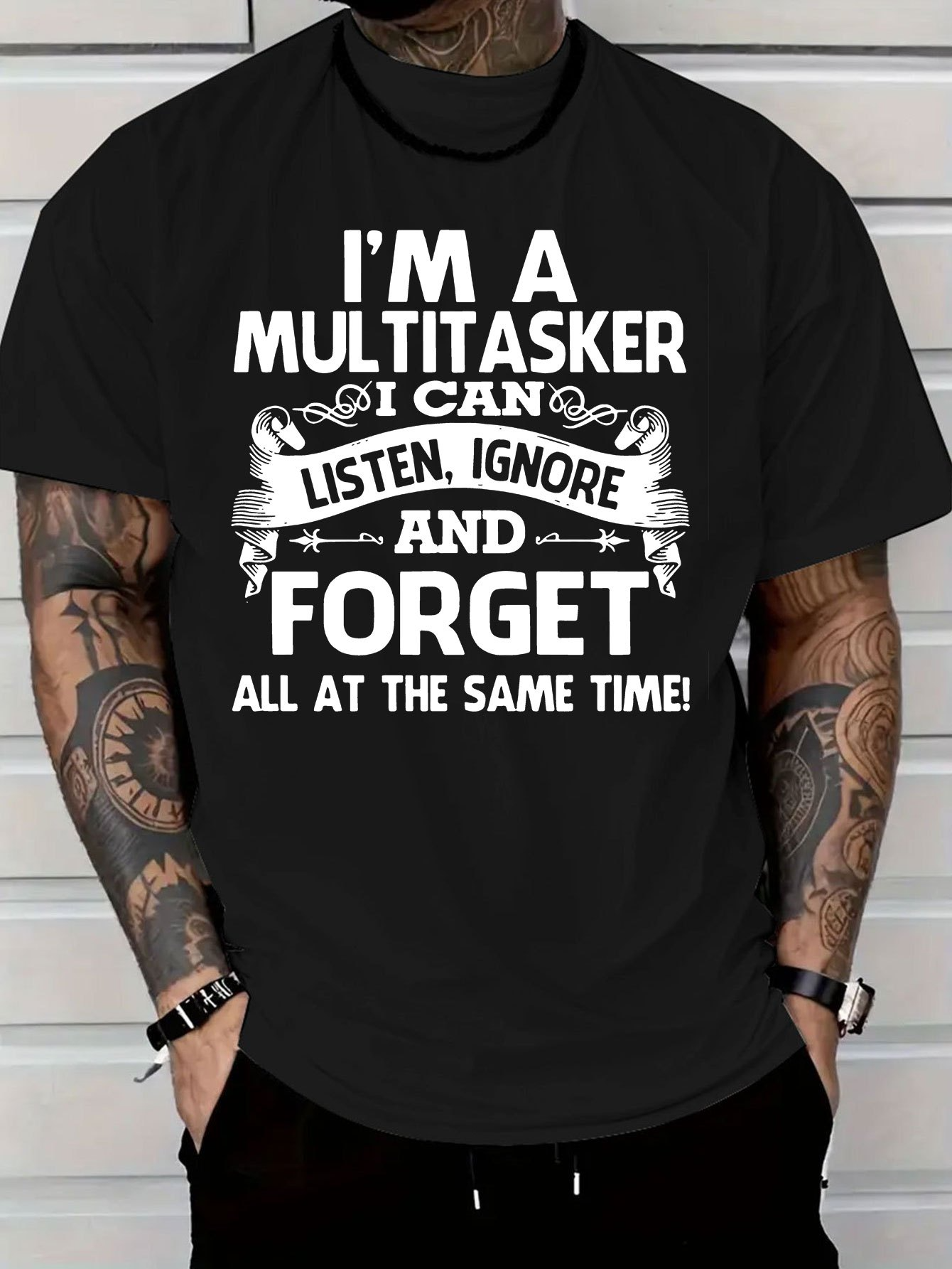 Tailorly Men's Printed Tee - Im A Multitasker I Can Listen Ignore And Forget Typography Art Statement