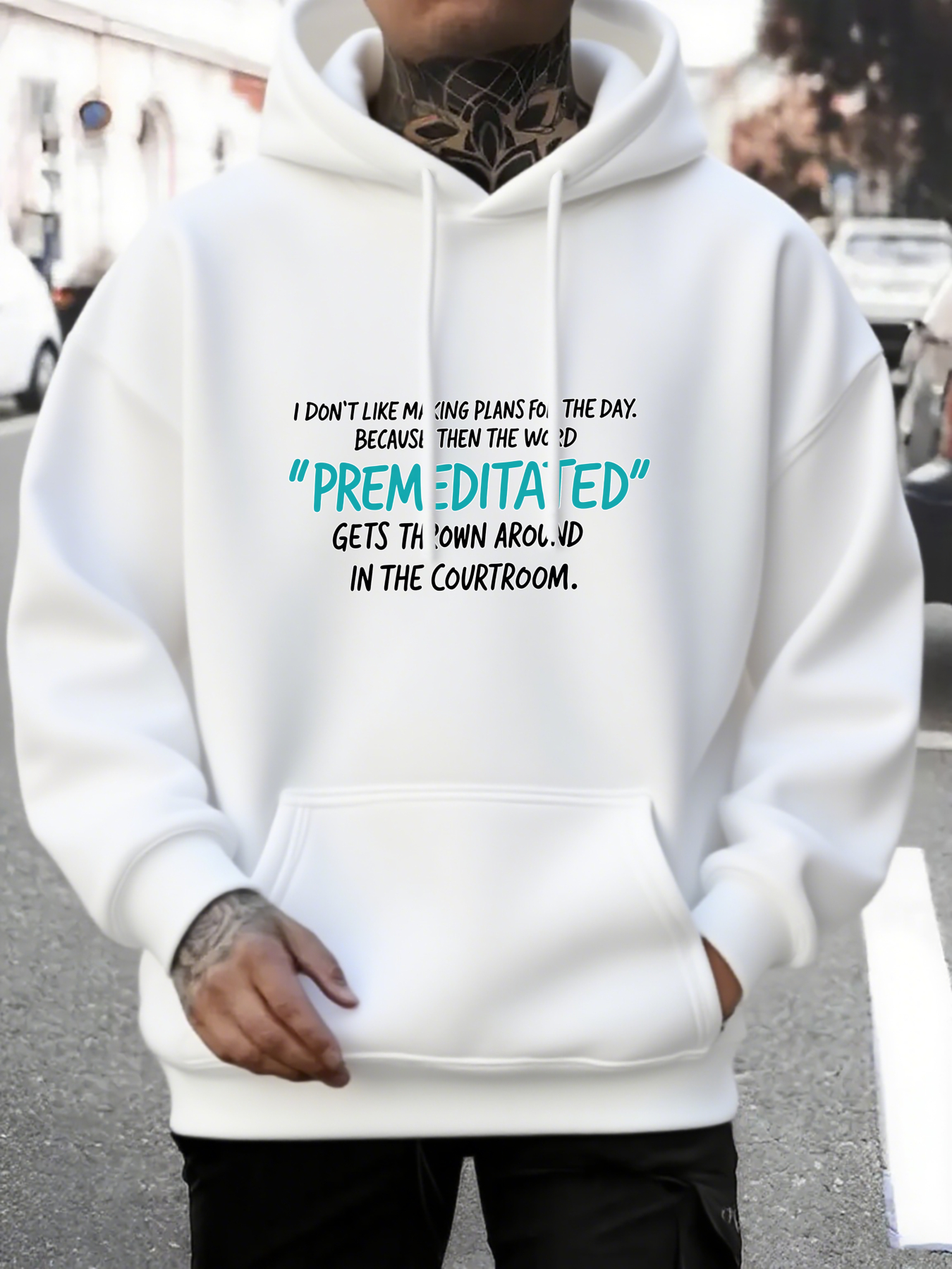 Tailorly Men's Printed Hoodie - Dont Like Being Plans Premeditated Courtroom Hoodie