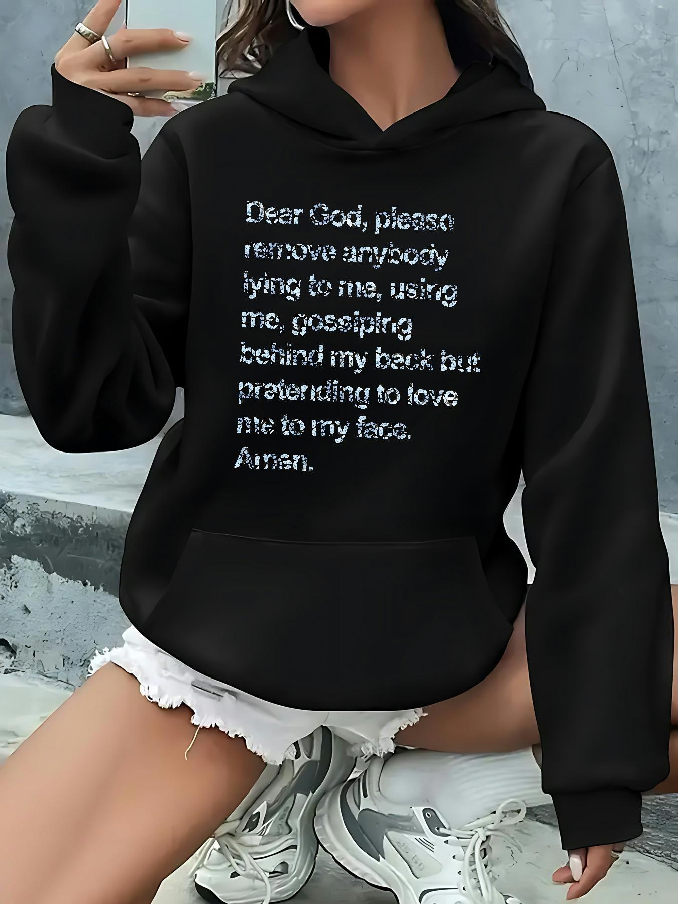 Tailorly Women's Printed Hoodie - Dear God Please Remove Anybody Lying To Me Pretending To Love Me Hoodie