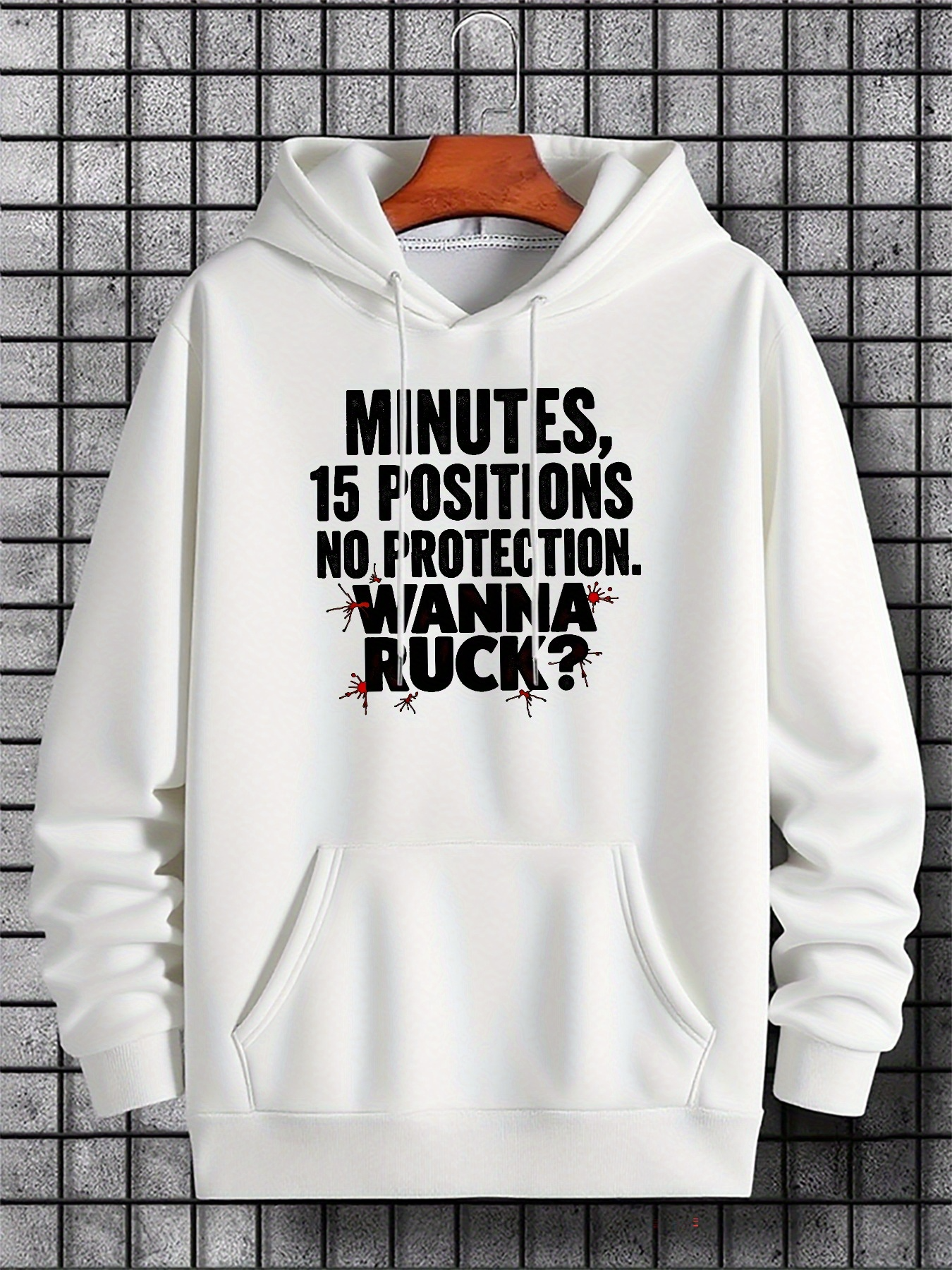 Tailorly Men's Printed Hoodie - Minutes Fifteen Positions No Protection Wanna Ruck Bold Letters Hoodie