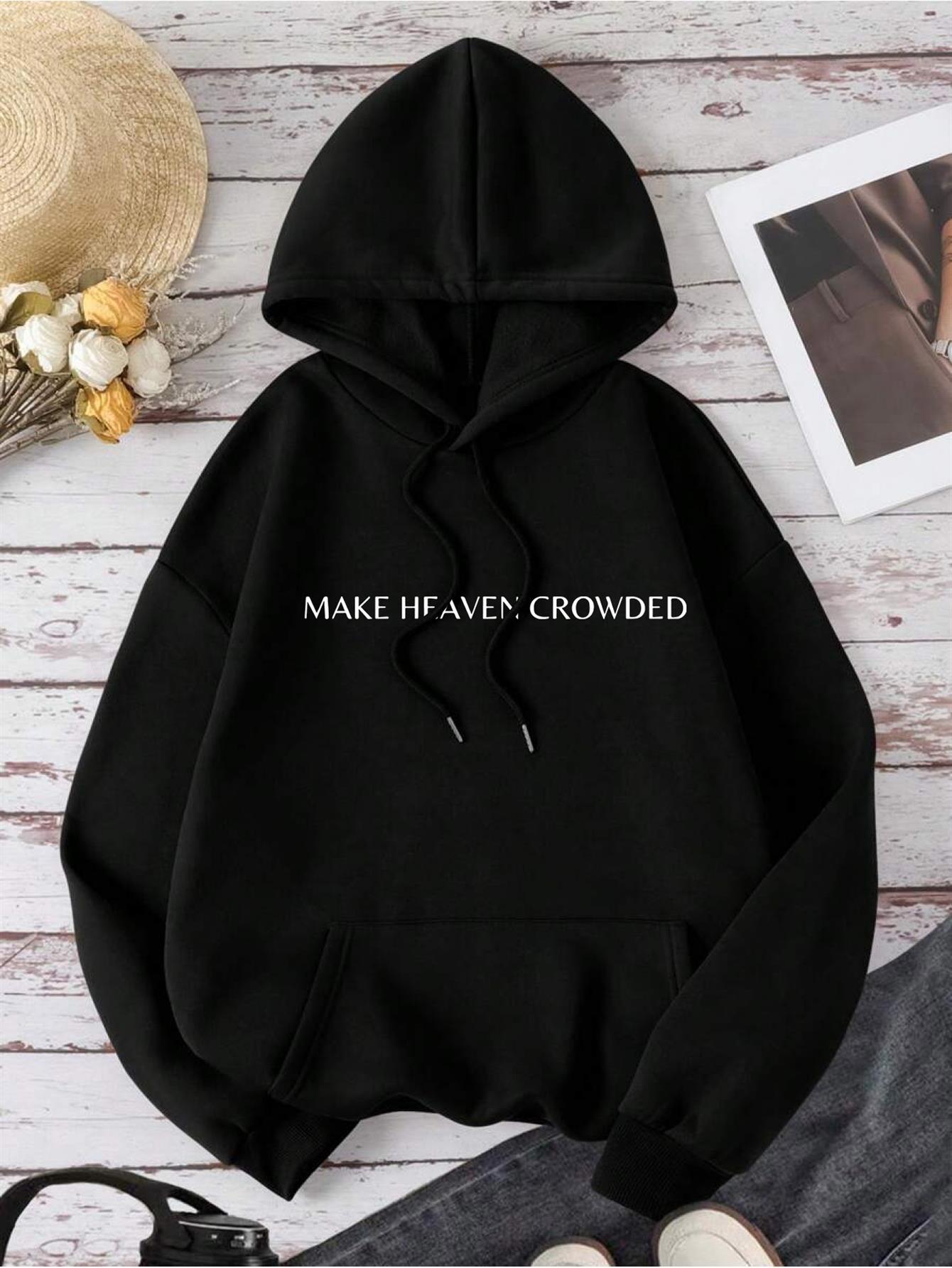 Tailorly Women's Printed Hoodie - Make Heaven Crowded Minimal Black Hoodie With Motivational Text Statement