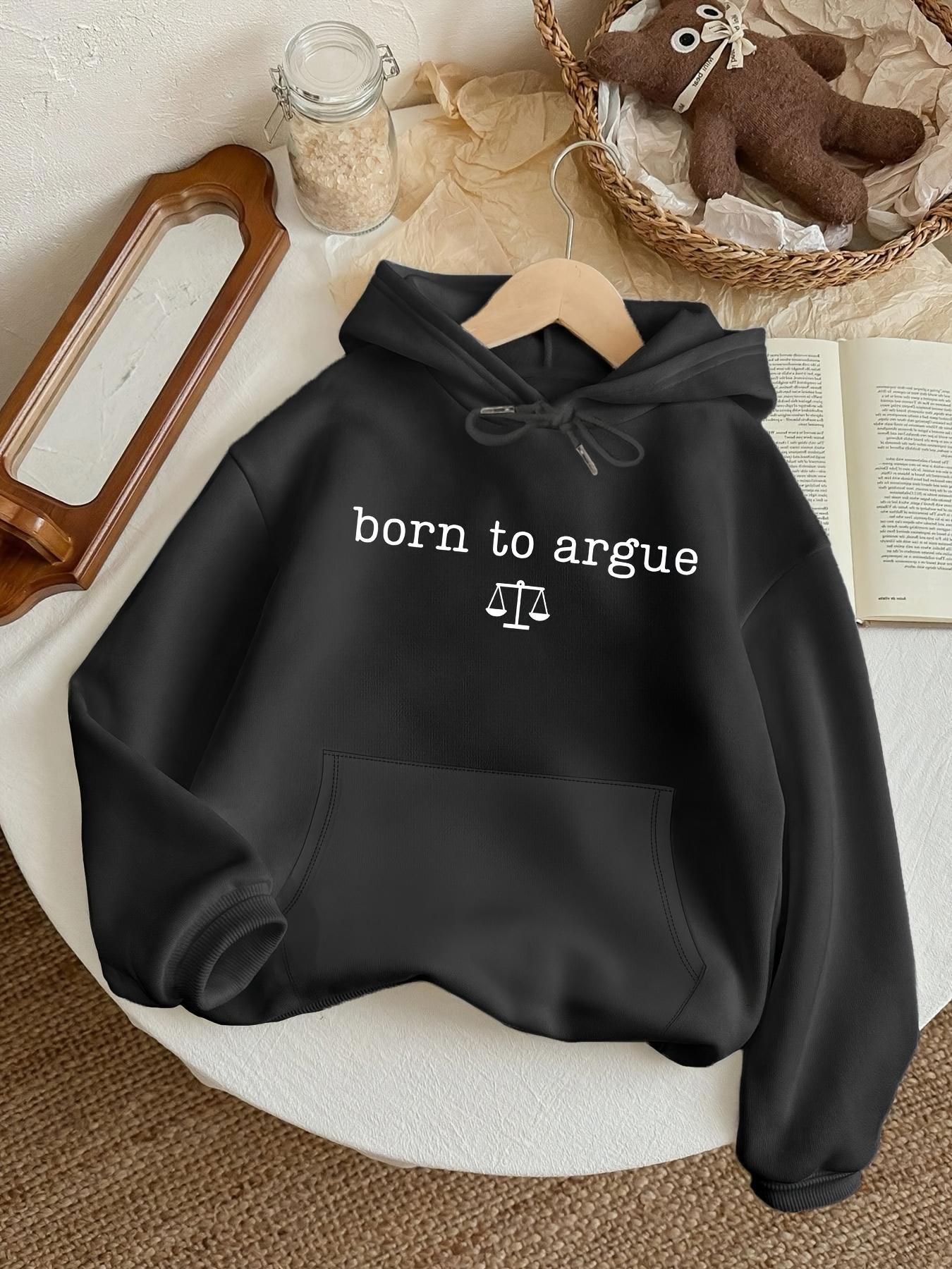 Tailorly Women's Printed Hoodie - Born To Argue Minimal Text With Law Symbol Hoodie