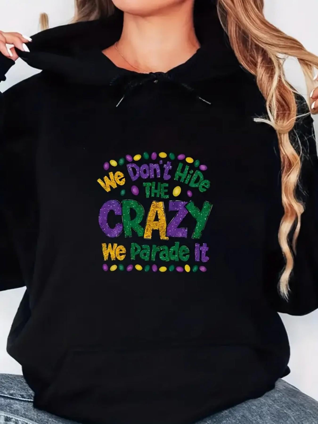Tailorly Women's Printed Hoodie - We Dont Hide The Crazy We Parade It Neon Colors Parade Letters Hoodie