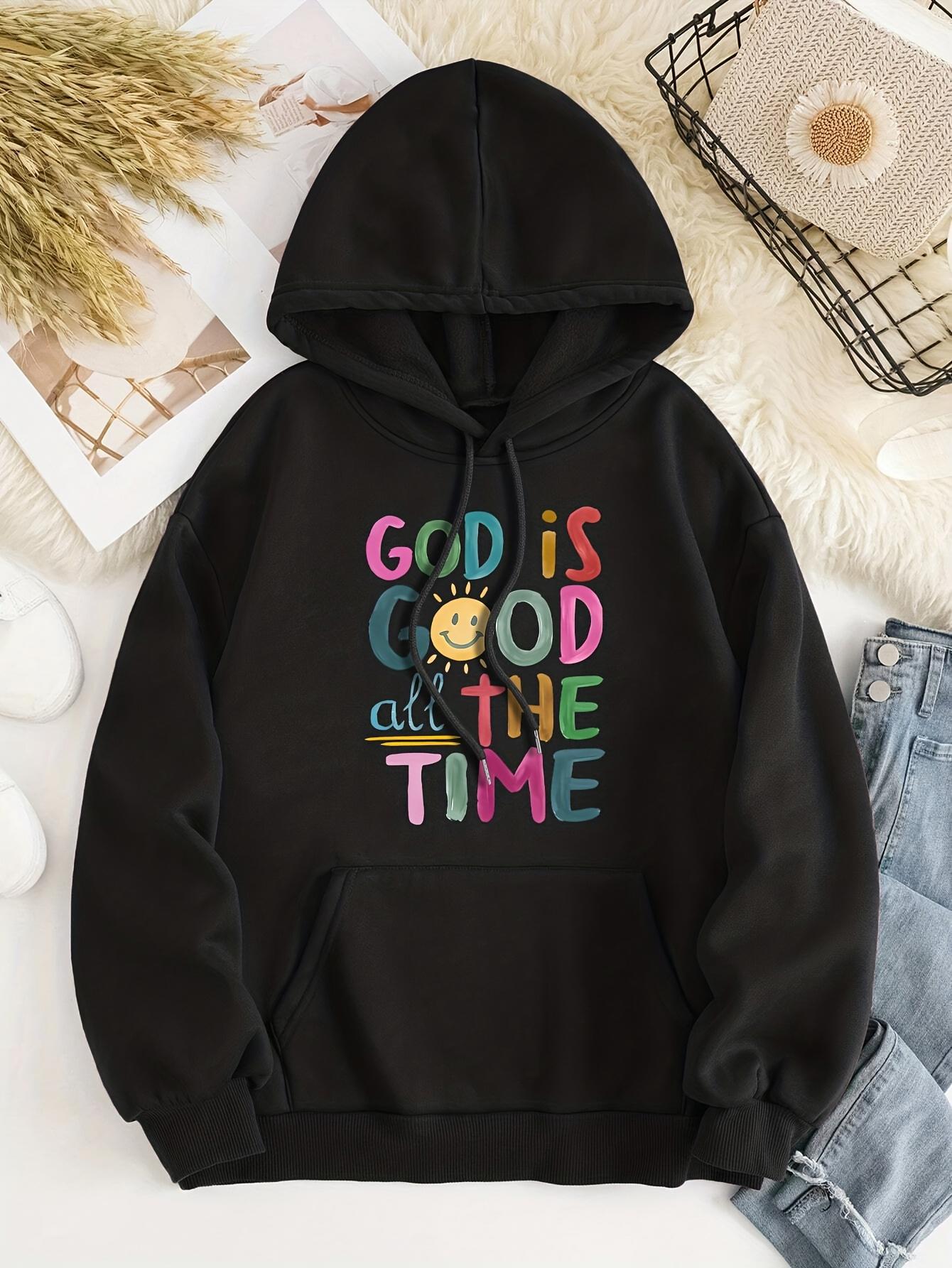 Tailorly Women's Printed Hoodie - God Is Good All The Time Happy Graphic Hoodie