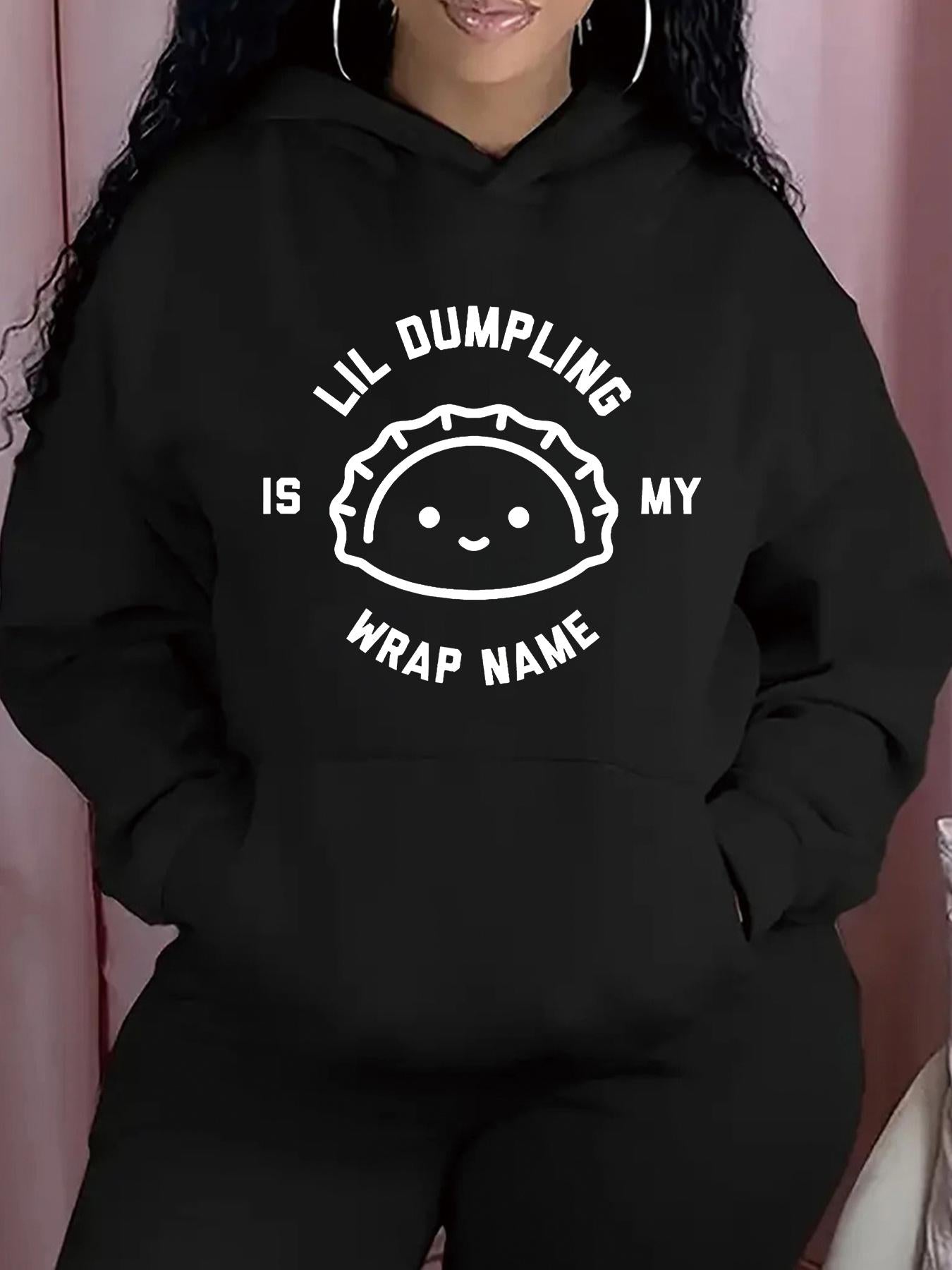 Tailorly Women's Printed Hoodie - Lil Dumpling Is My Wrap Name With Smiling Cartoon Dumpling In Center