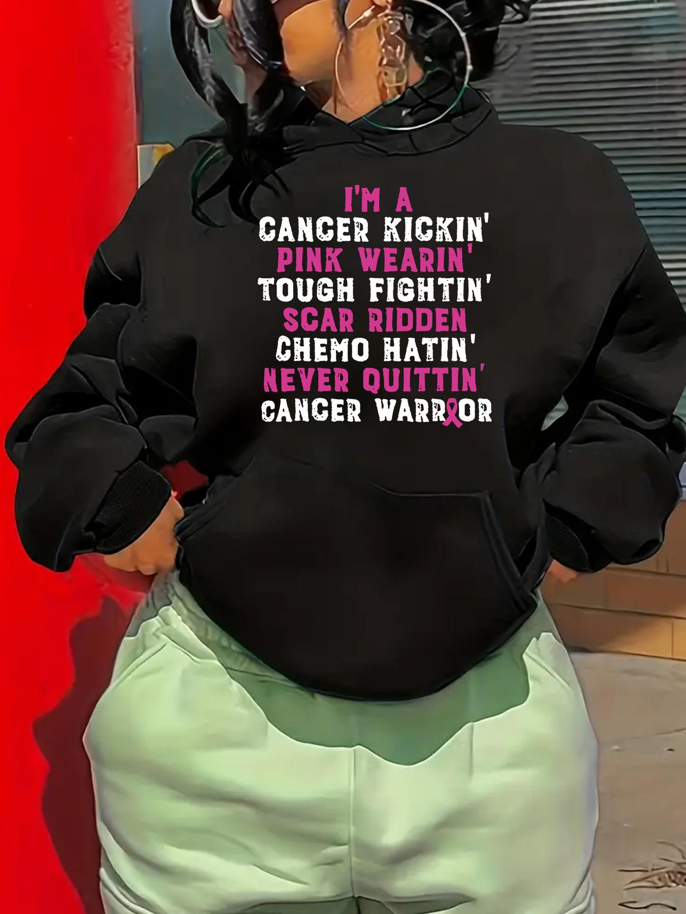 Tailorly Women's Printed Hoodie - Cancer Kickin Pink Wearin Tough Fightin Never Quittin Cancer Warrior