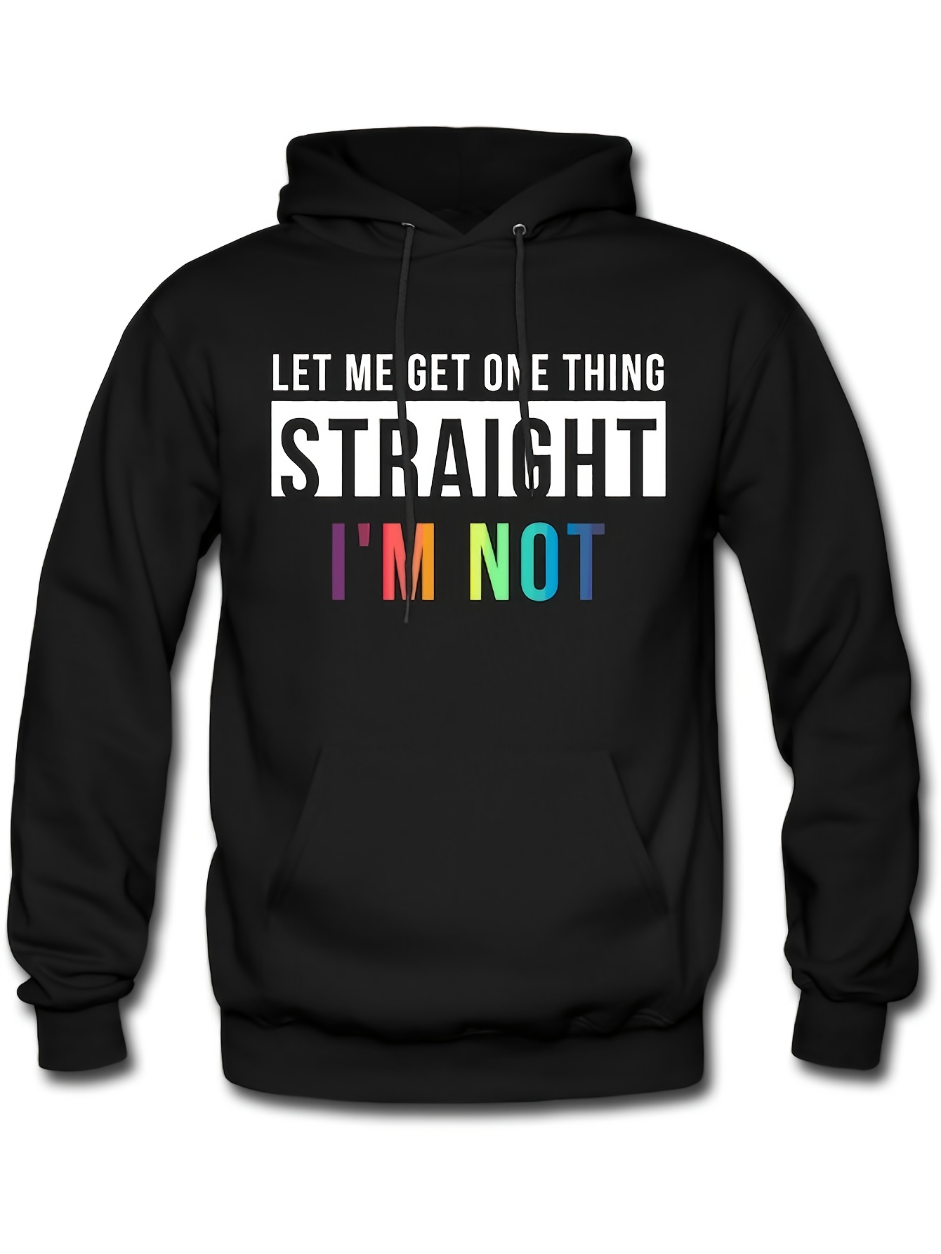 Tailorly Men's Printed Hoodie - Let Me Get One Thing Straight Im Not Letters With Rainbow Colors Hoodie