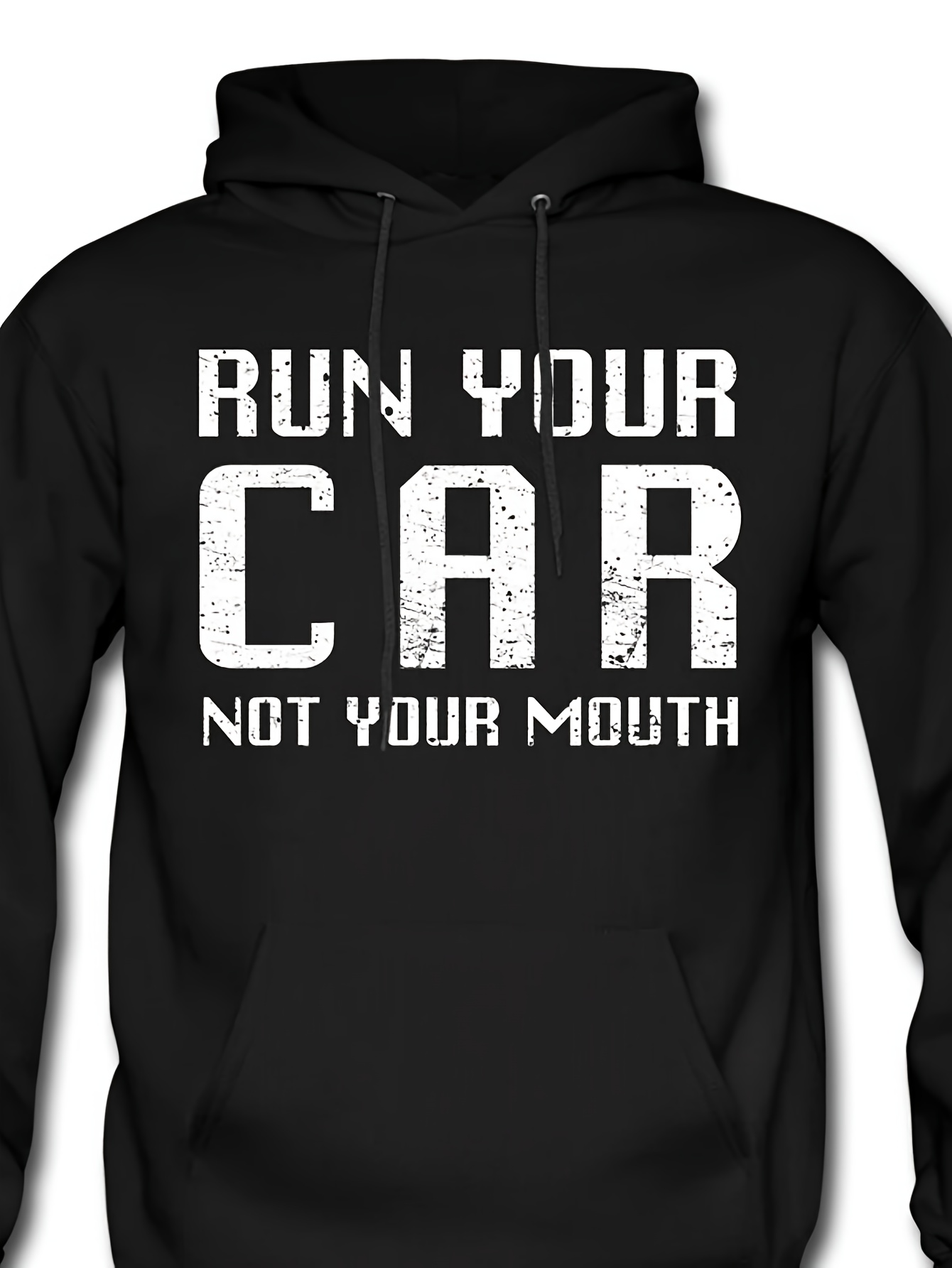 Tailorly Men's Printed Hoodie - Run Your Car Not Your Mouth Bold Block Distressed Lettering Hoodie
