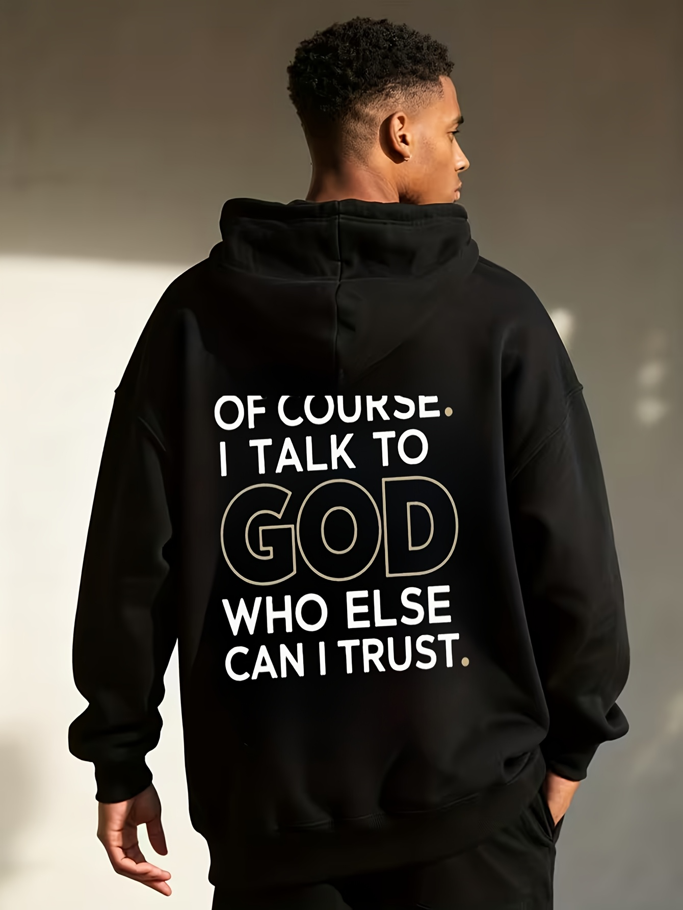 Tailorly Men's Printed Hoodie - Of Course I Talk To God Who Else Can I Trust Lettering Hoodie
