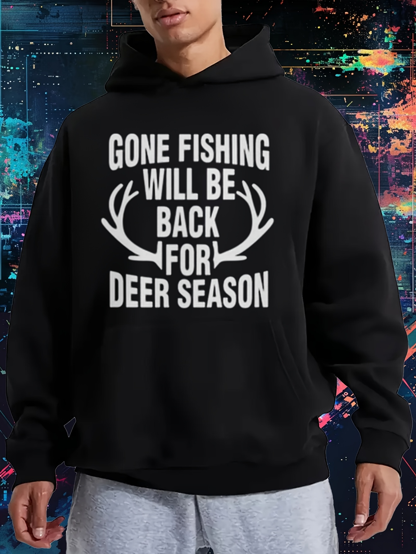 Tailorly Men's Printed Hoodie - Gone Fishing Will Be Back For Deer Season Antlers Surrounded By Bold White Letters Hoodie