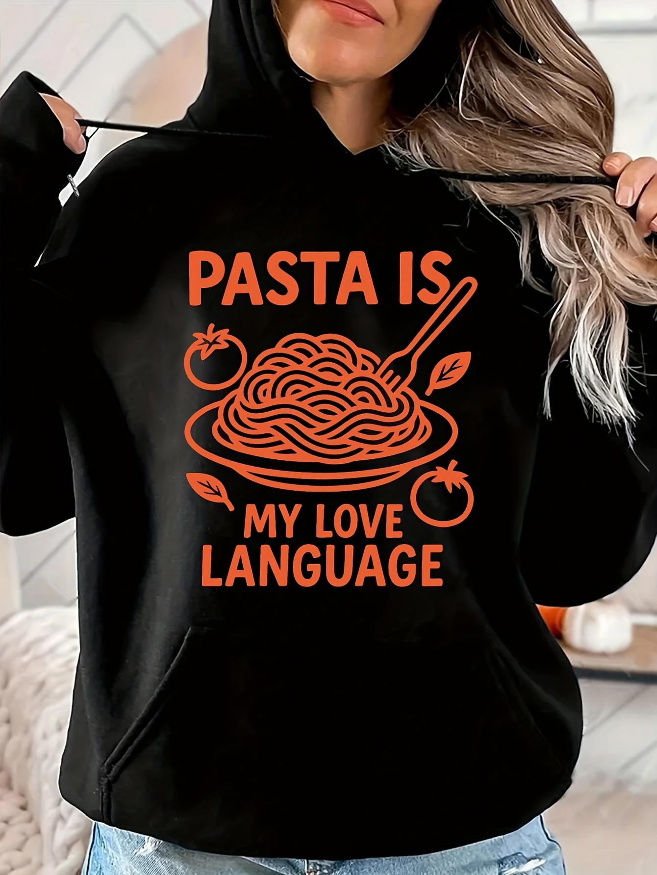 Tailorly Women's Printed Hoodie - Pasta Is My Love Language Tomato Garnish Plate With Exquisite Spaghetti
