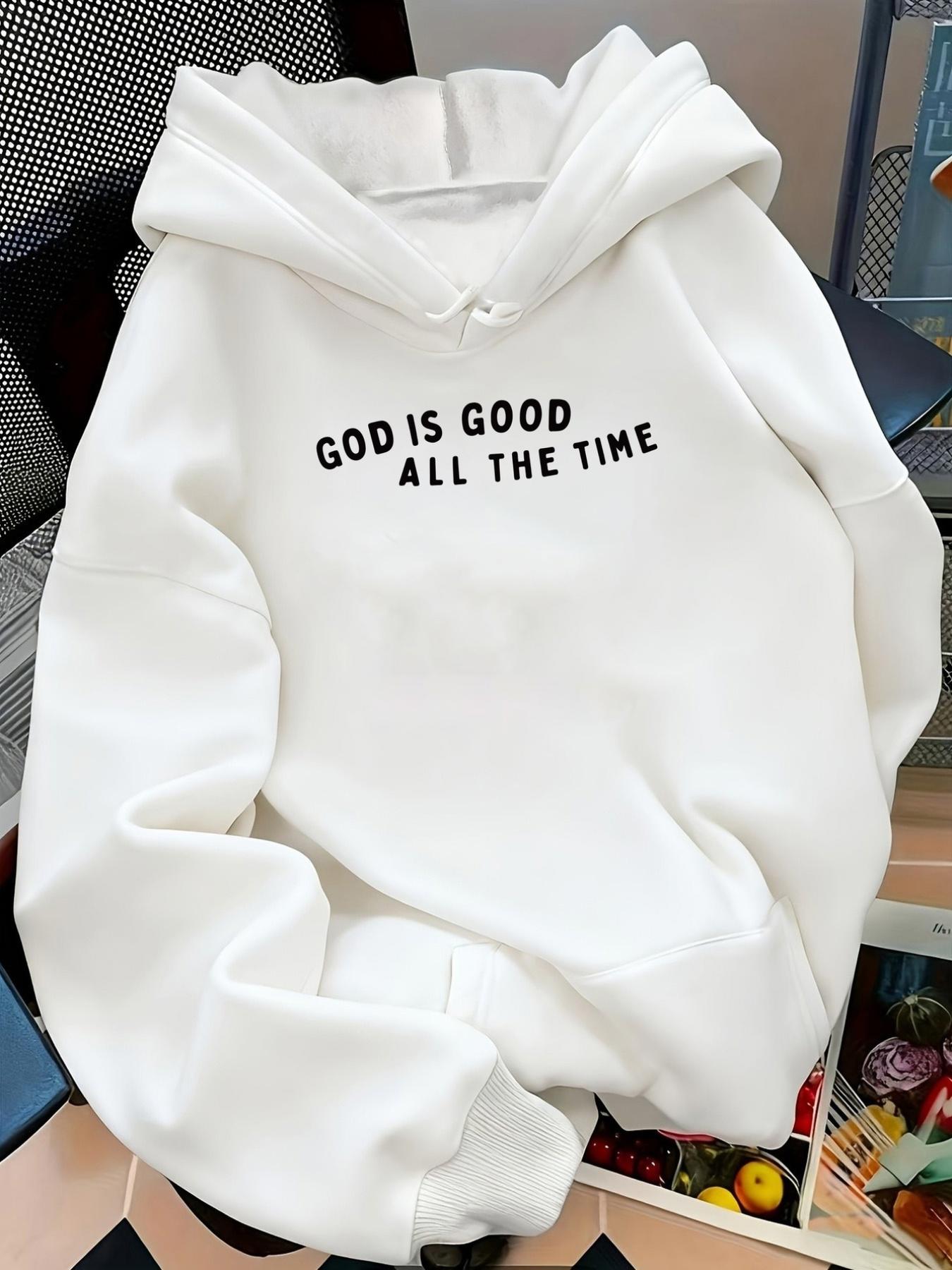 Tailorly Women's Printed Hoodie - God Is Good All The Time Minimalist Lettering On Cozy White Hoodie