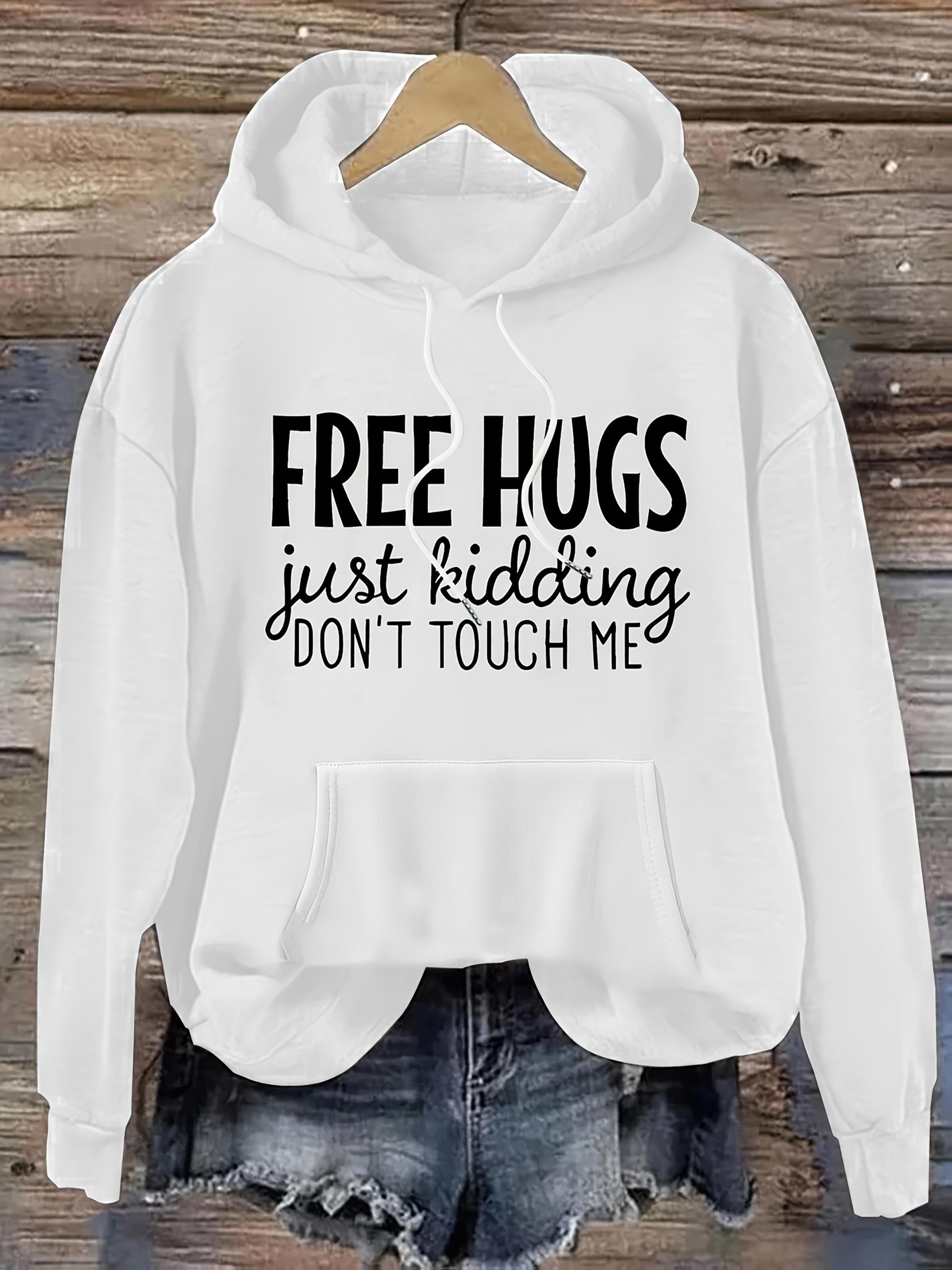 Tailorly Women's Printed Hoodie - Free Hugs Just Kidding Dont Touch Me Bold Lettered Statement Hoodie