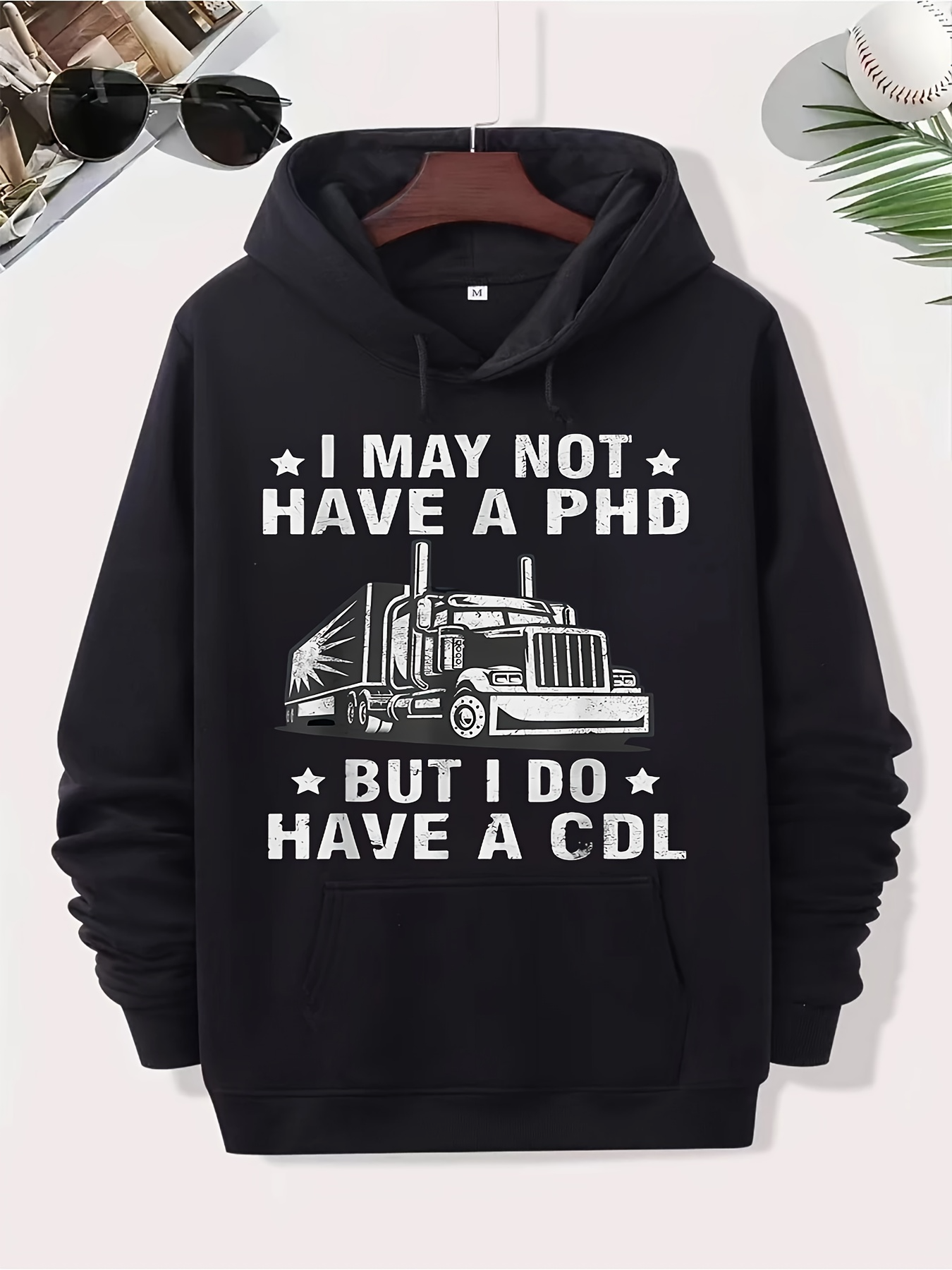 Tailorly Men's Printed Hoodie - I May Not Have A Phd But I Do Have A Cdl With Truck Illustration Under Classic Bold Lettering