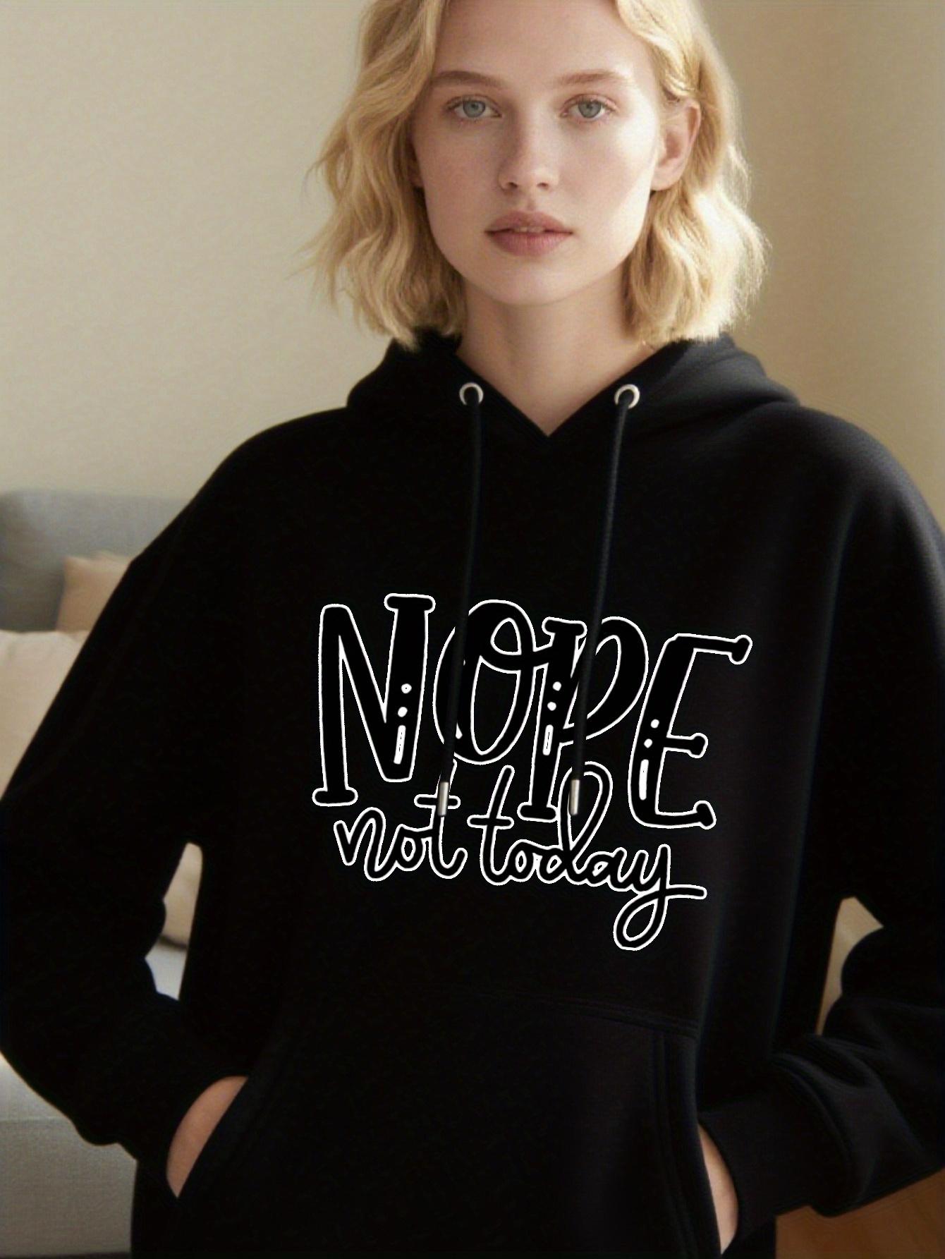 Tailorly Women's Printed Hoodie - Nope Not Today Simple Lettering On Casual Hooded Sweatshirt