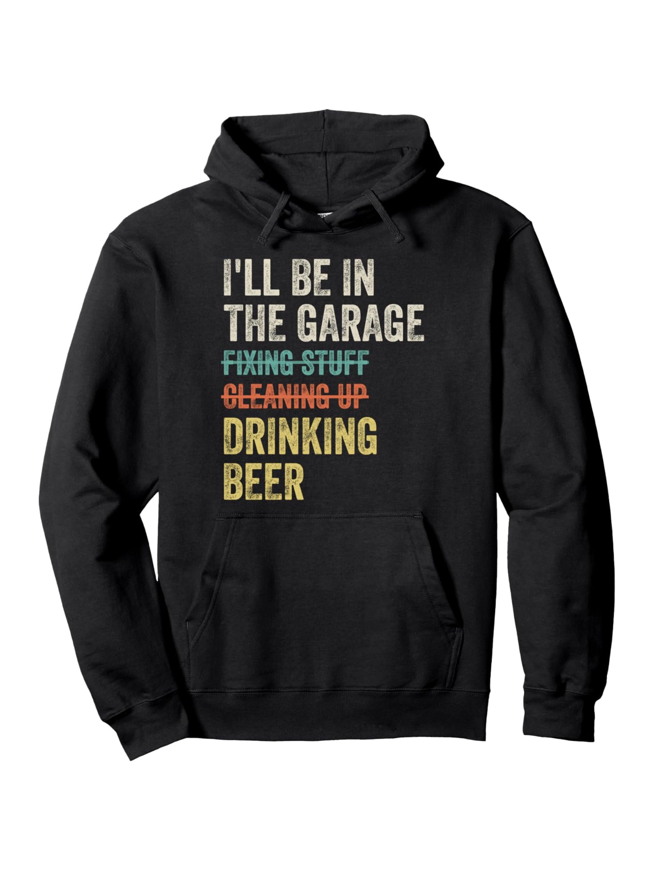 Tailorly Men's Printed Hoodie - Ill Be In The Garage Fixing Stuff Cleaning Up Drinking Beer Hoodie