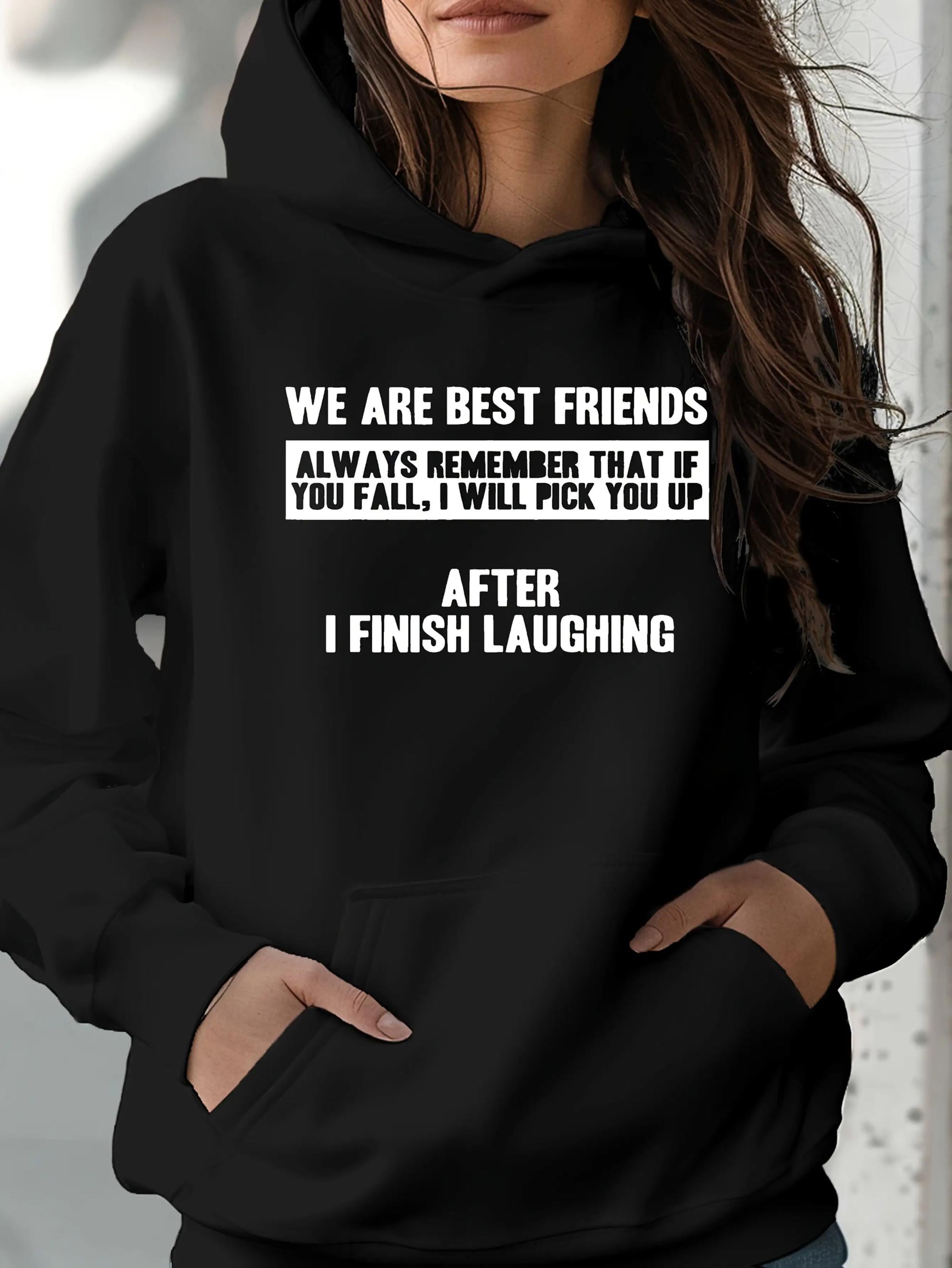 Tailorly Women's Printed Hoodie - We Are Best Friends With Funny Quote About Laughing Together Hoodie