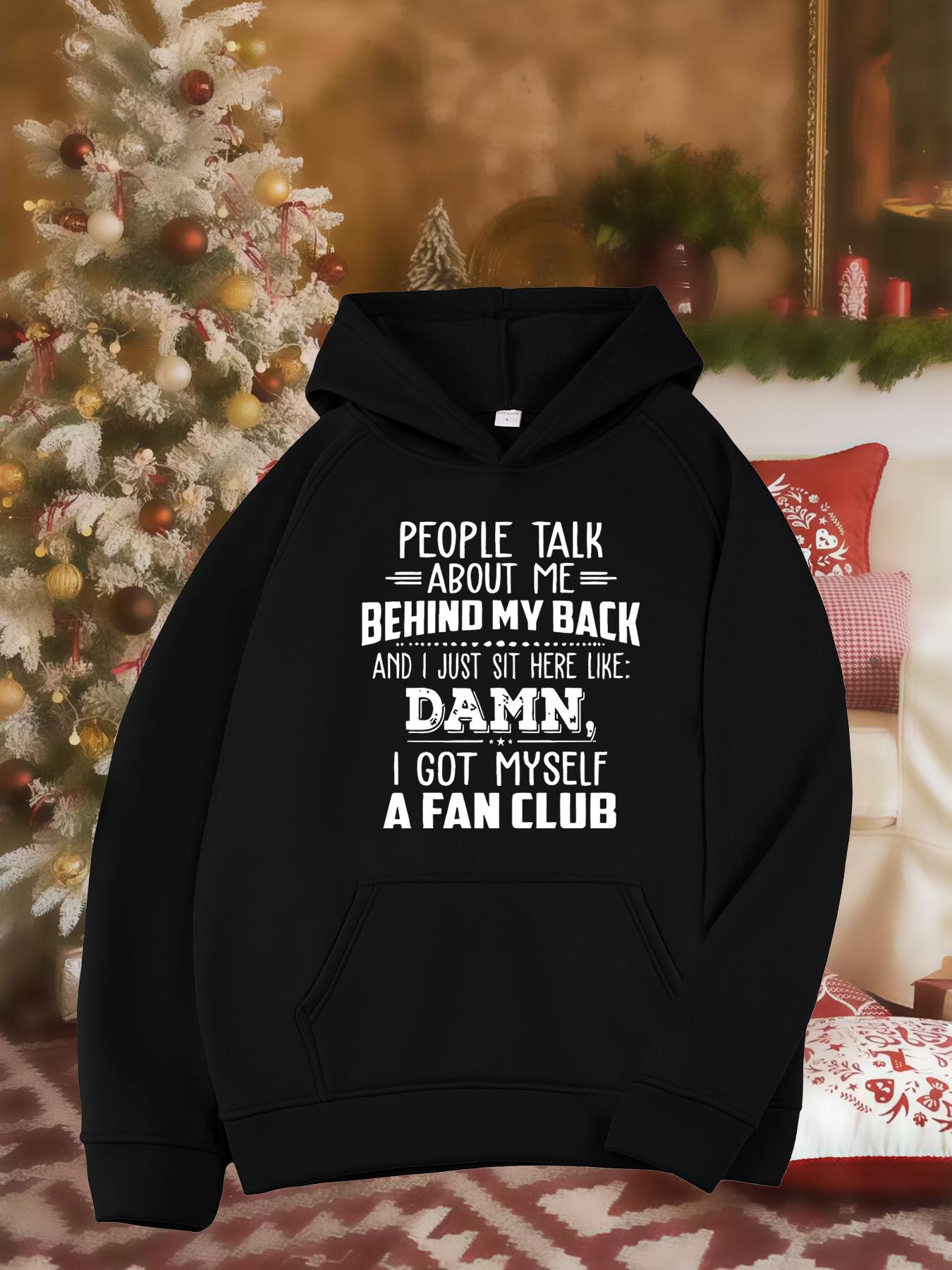 Tailorly Women's Printed Hoodie - People Talk About Me Behind My Back Damn I Got Myself A Fan Club Motivational Quote Hoodie