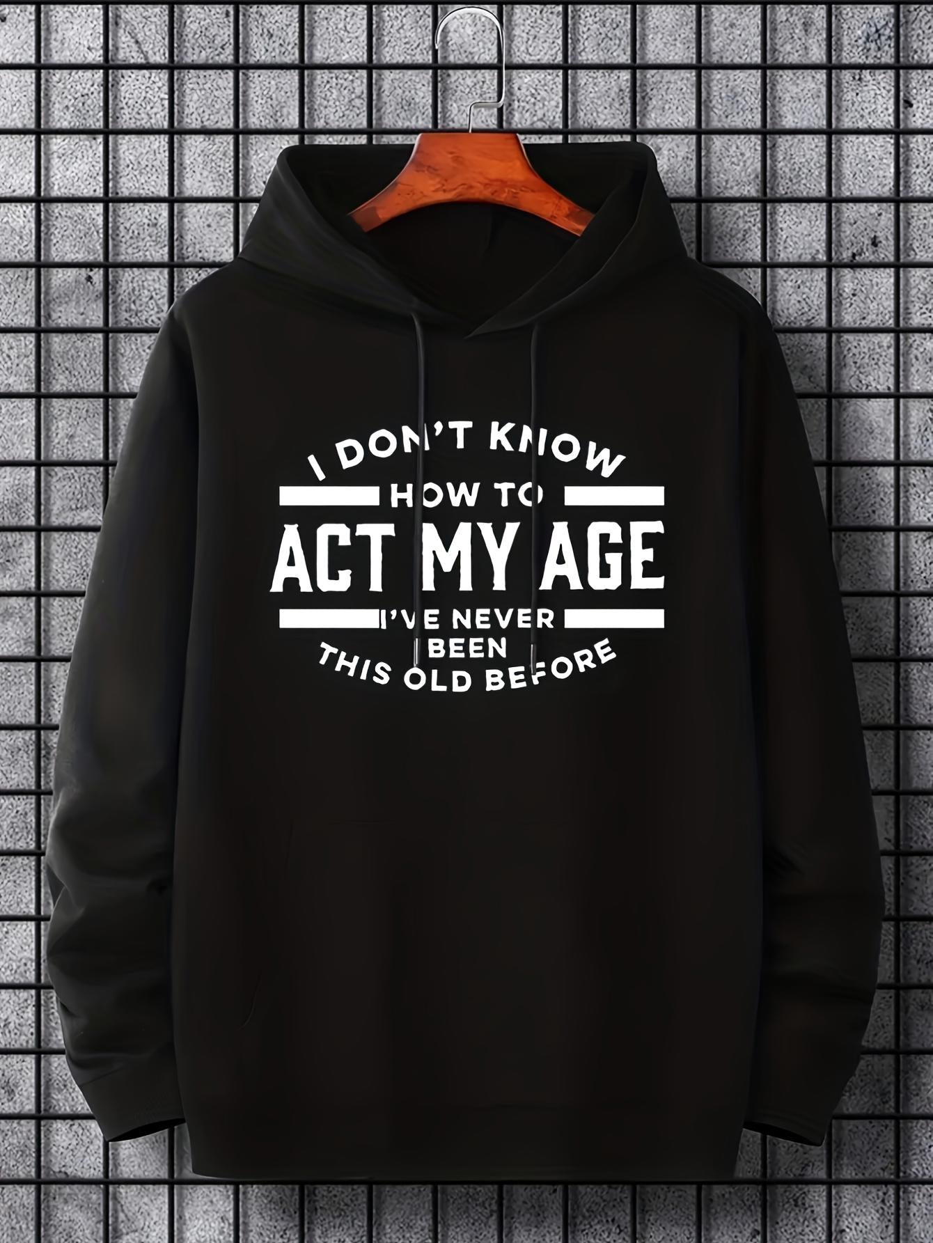 Tailorly Women's Printed Hoodie - I Dont Know How To Act My Age Never Been This Old Before Lettering Hoodie