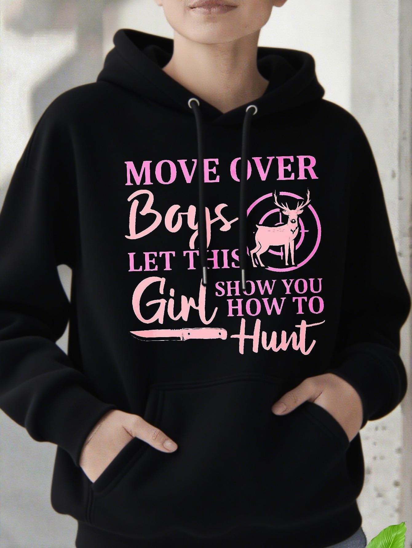 Tailorly Women's Printed Hoodie - Move Over Boys Let This Girl Show You How To Hunt With Antlered Deer
