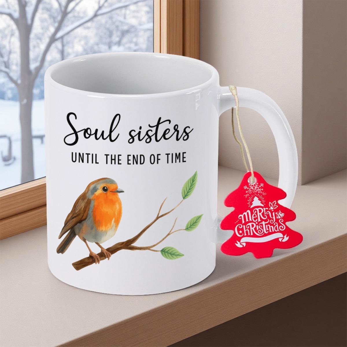 Tailorly White Ceramic 11 oz Mug - Soul Sisters Until The End Of Time Hand Painted Robin Resting On A Winter Branch With Green Leaves Bird