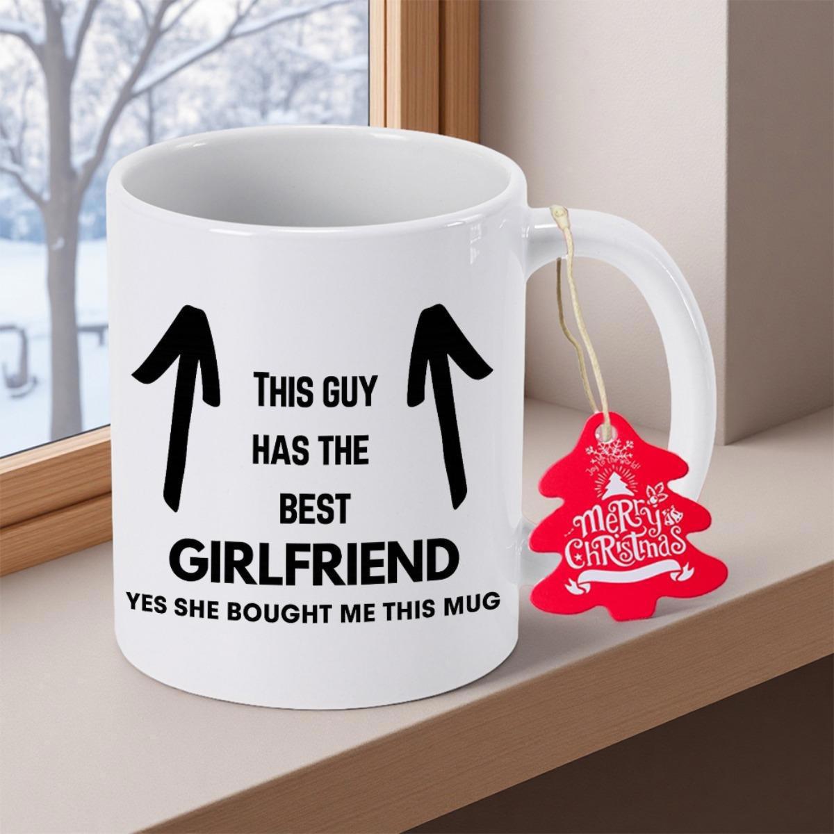 Tailorly White Ceramic 11 oz Mug - This Guy Has The Best Girlfriend Yes She Bought Me This Mug Sleek Minimalist Style With Bold Black Hand Drawn Dual Symmetrical