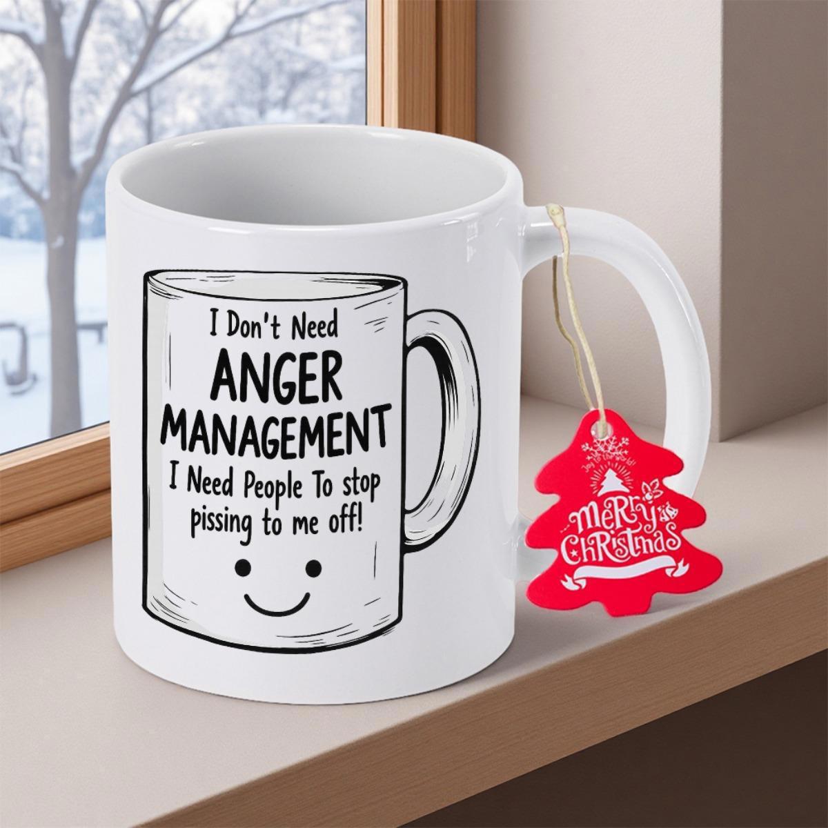 Tailorly White Ceramic 11 oz Mug - I Don't Need Anger Management I Need People To Stop Pissing To Me Off Hand Drawn Minimalist Sketch Featuring A Friendly Smiling