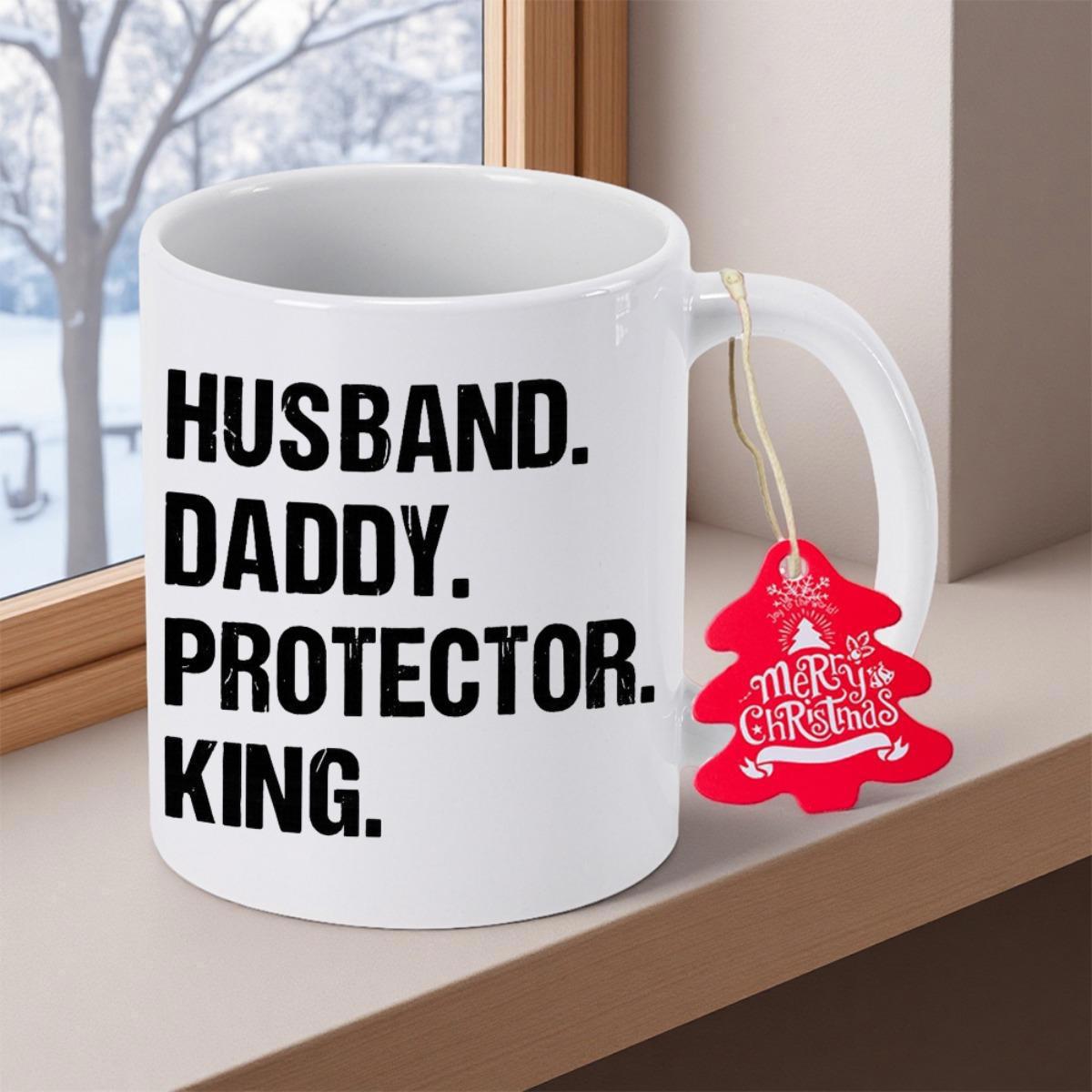 Tailorly White Ceramic 11 oz Mug - Husband Daddy Protector King Minimalist White Surface With Bold Sharp Black Printed Typography Mug