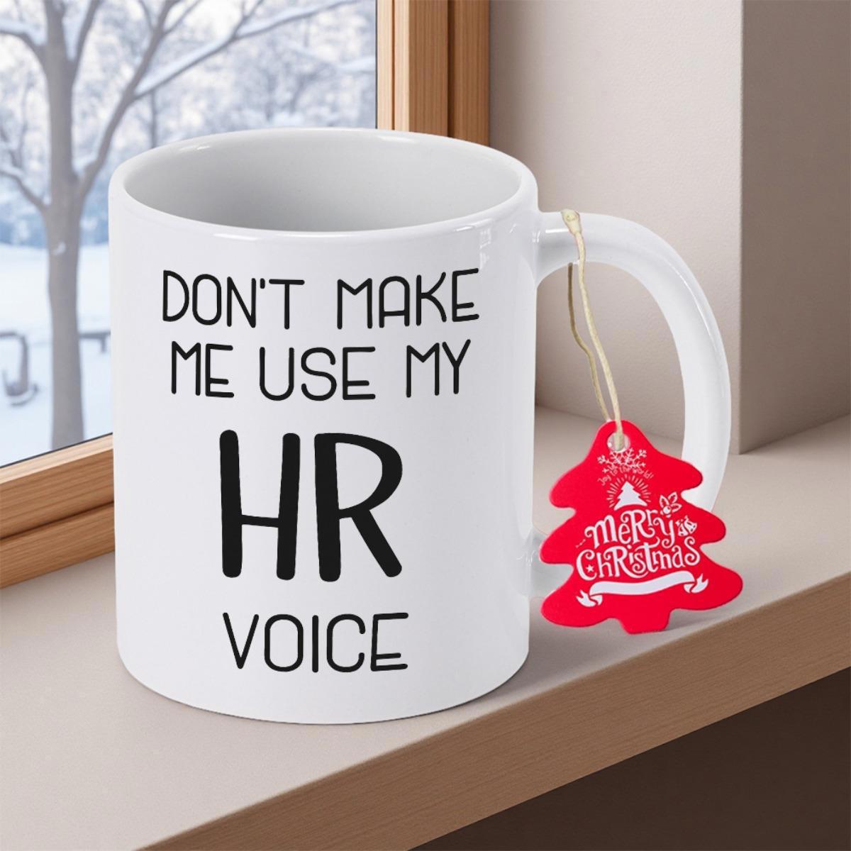 Tailorly White Ceramic 11 oz Mug - Don't Make Me Use My HR Voice Sleek Resting On Wooden Ledge Beside Winter Window Mug