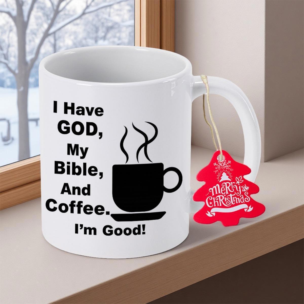 Tailorly White Ceramic 11 oz Mug - I Have God My Bible And Coffee Im Good Simple Minimalist Black Silhouette Of Steaming Hot Liquid Coffee Cup