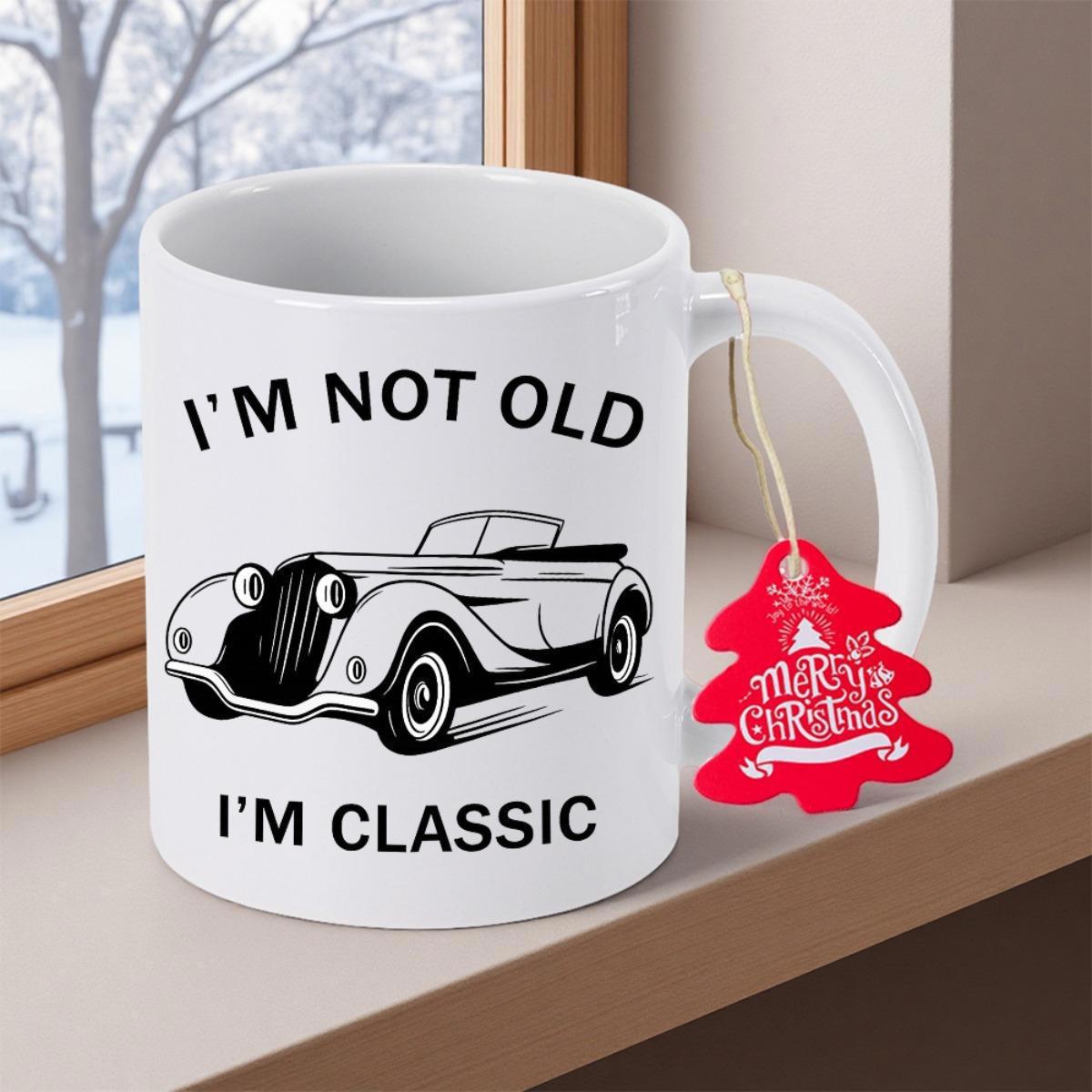Tailorly White Ceramic 11 oz Mug - Im Not Old Im Classic Sleek Vintage Retro Style Open Top Convertible Speeding Gracefully Car