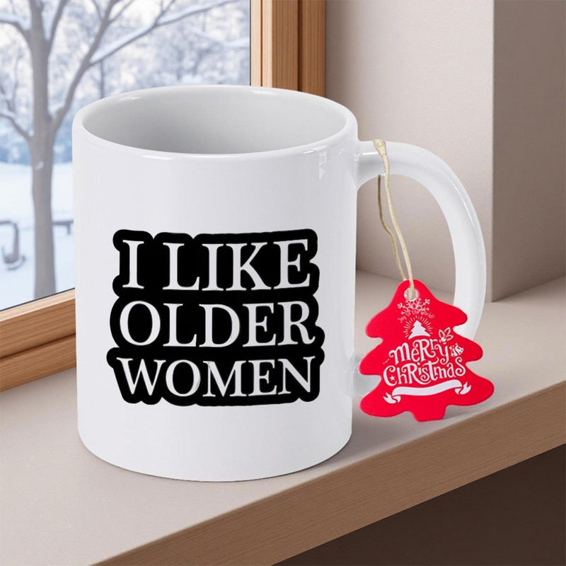 Tailorly White Ceramic 11 oz Mug - I Like Older Women Merry Christmas Pure Featuring Bold Black Slogan With Festive Tag Mug