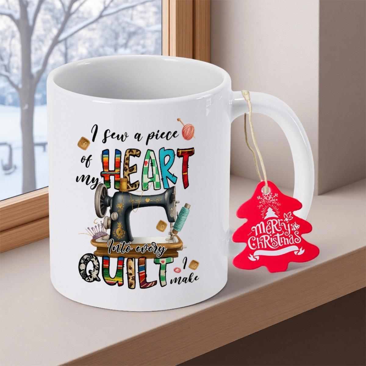 Tailorly White Ceramic 11 oz Mug - I Sew A Piece Of My Heart Into Every Quilt I Make Vintage Style Black Machine With Colorful Patterned Decorative Elements Sewing