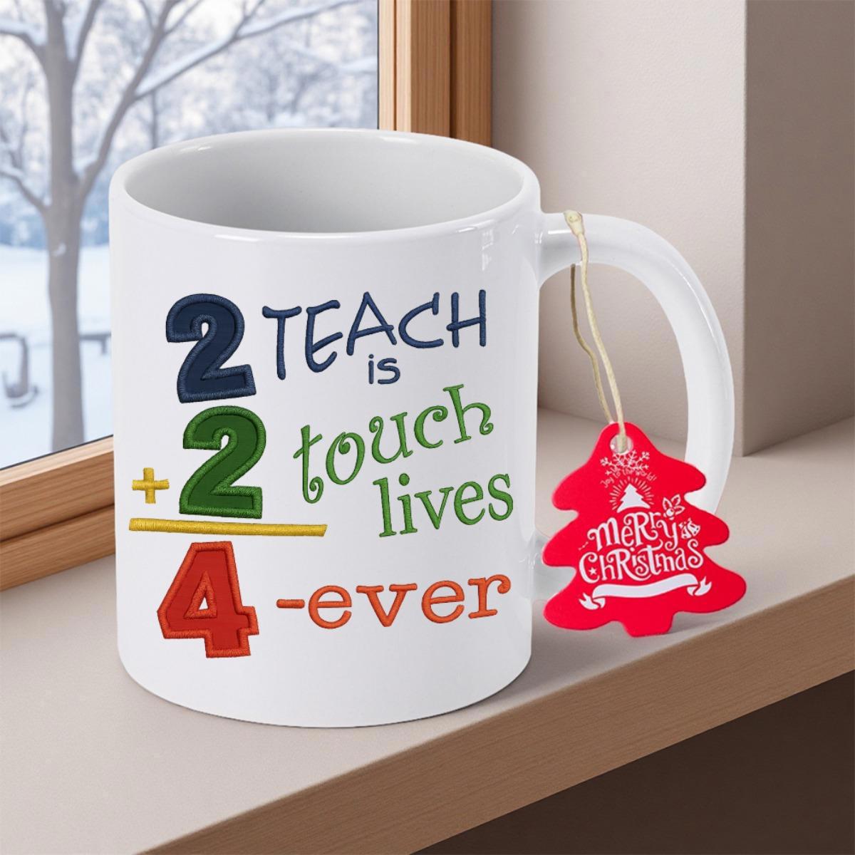 Tailorly White Ceramic 11 oz Mug - Teach Is Touch Lives Ever Inspirational Mathematical Equation Style Typography Design With Colorful Large Artistic Numbers Quote