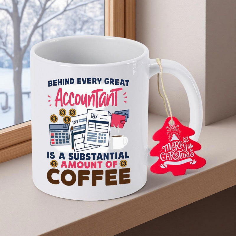 Tailorly White Ceramic 11 oz Mug - Behind Every Great Accountant Is A Substantial Amount Of Coffee Featuring Professional Financial Documents With Golden Coins And