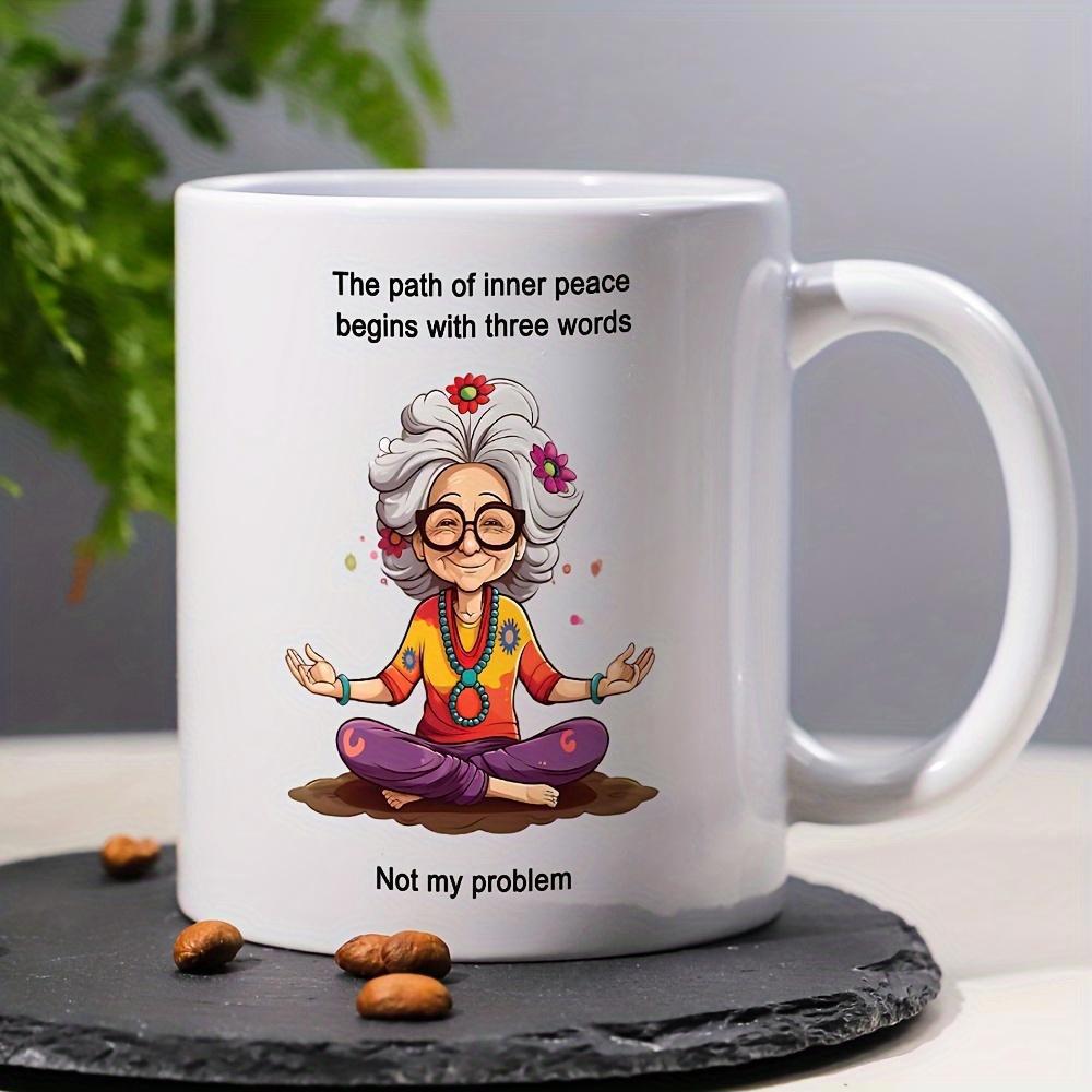 Tailorly White Ceramic 11 oz Mug - The Path Of Inner Peace Begins With Three Words Not My Problem Cartoonish Elderly Meditating Figure In Lotus Pose With Colorful