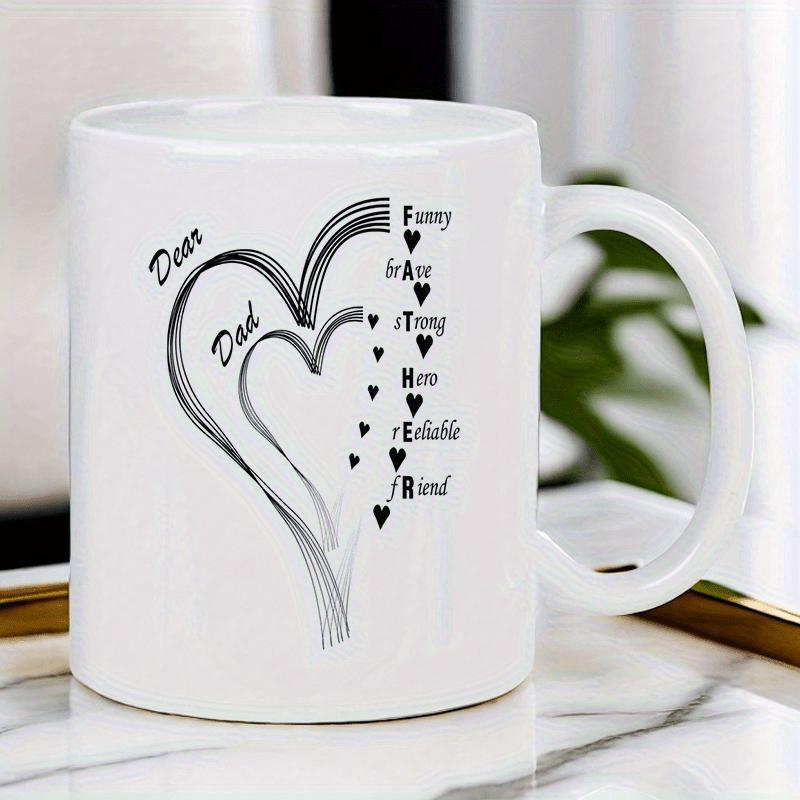 Tailorly White Ceramic 11 oz Mug - Dear Dad Father Funny Always There Strong Hero Reliable Friend Elegant Hand Drawn Sketched Overlapping Artistic Minimalist Lines