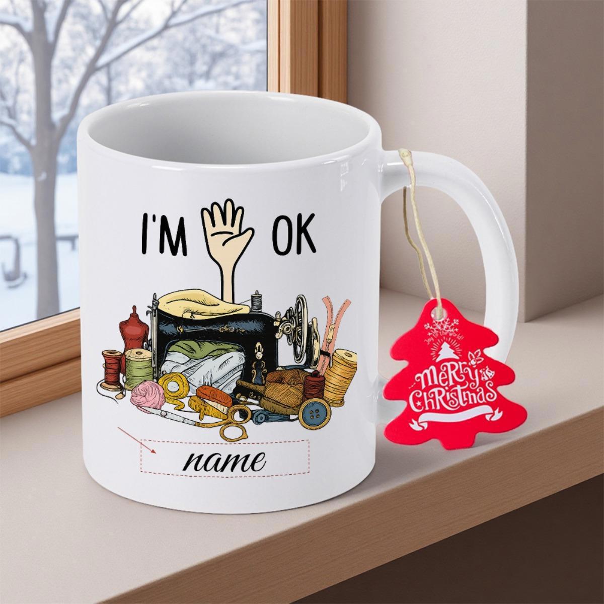 Tailorly White Ceramic 11 oz Mug - Im Ok Name Vintage Sewing Machine Surrounded By Colorful Thread Spools And Fabric Sewing Machine