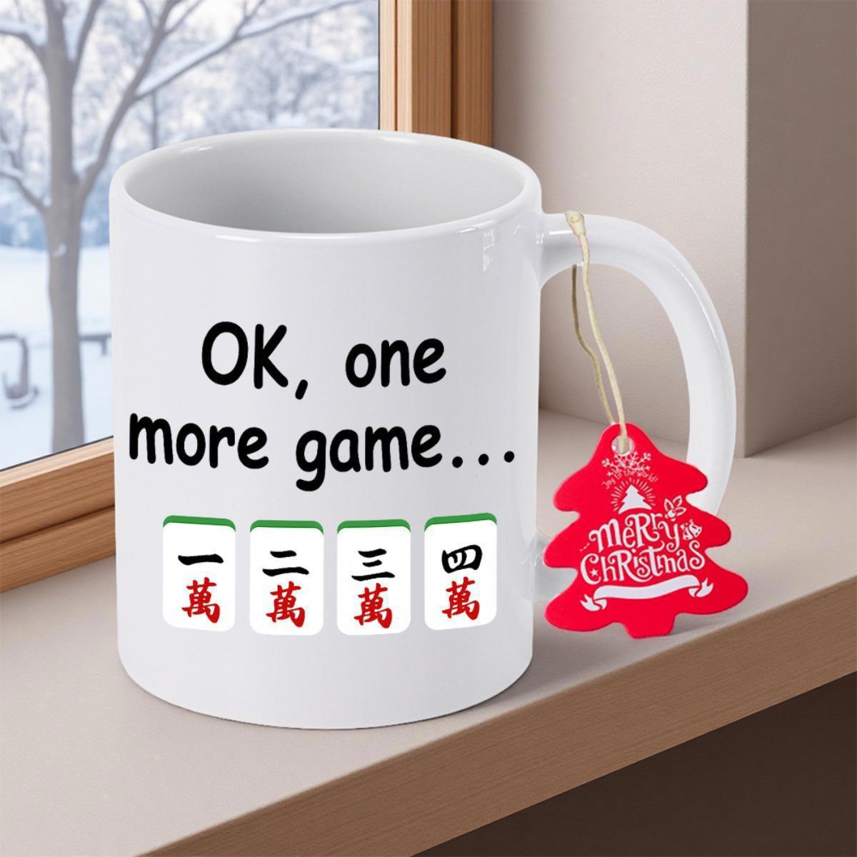 Tailorly White Ceramic 11 oz Mug - Ok One More Game Four Traditional Chinese Mahjong Tiles Arranged In A Straight Horizontal Row Mug