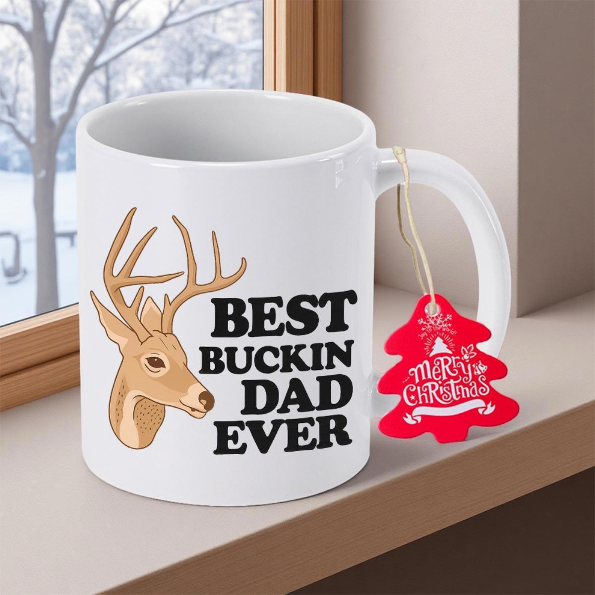 Tailorly White Ceramic 11 oz Mug - Best Buckin Dad Ever Brown Buck Head With Impressive Antlers Positioned Beside Bold Masculine Typography Deer