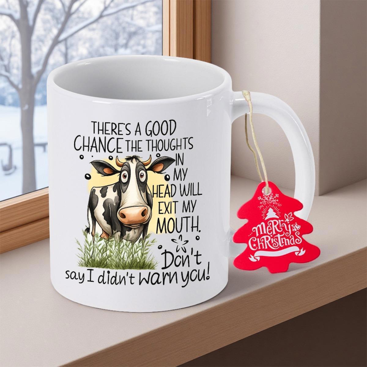 Tailorly White Ceramic 11 oz Mug - Theres A Good Chance The Thoughts In My Head Will Exit My Mouth Dont Say I Didnt Warn You Hand Painted Style Cartoon Cow
