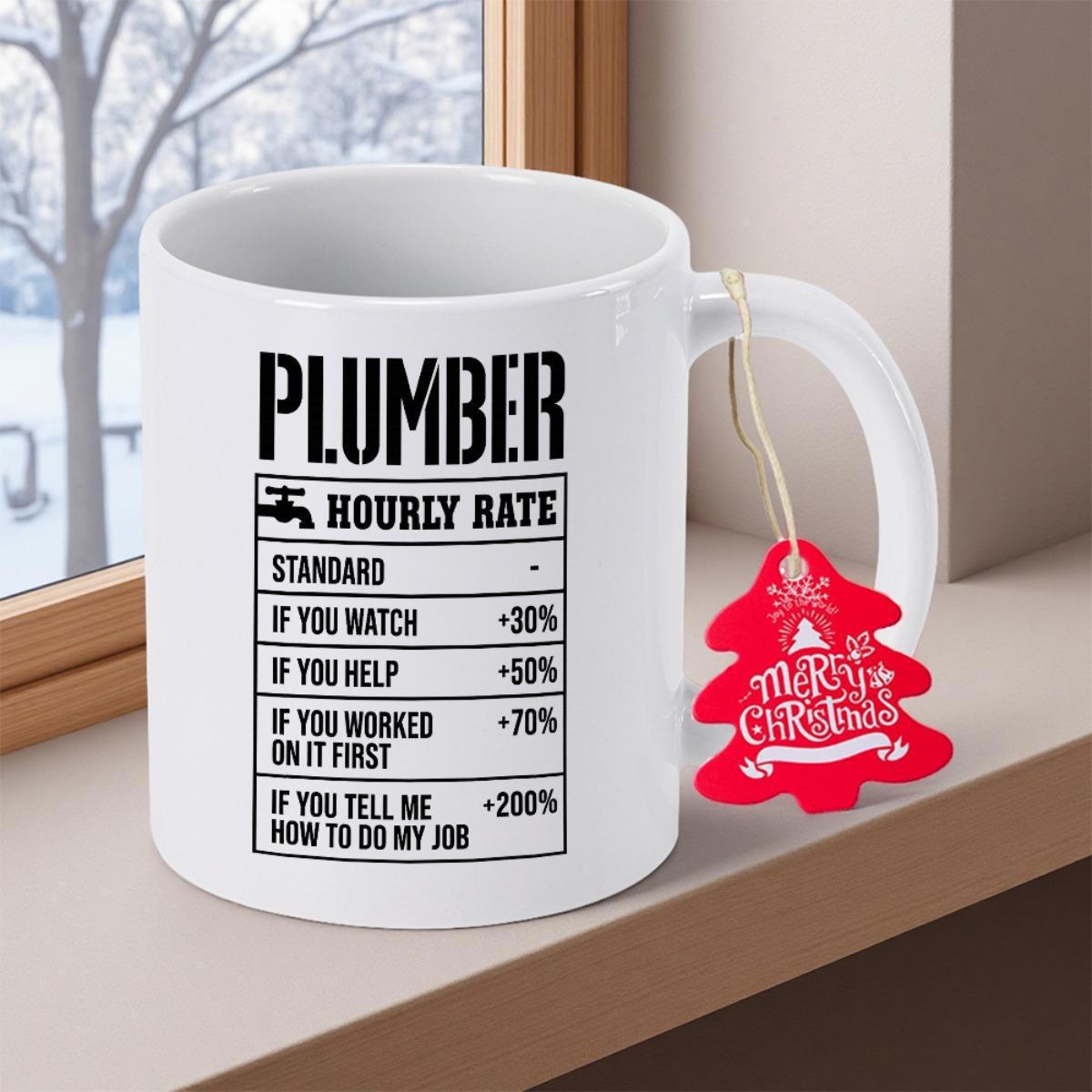 Tailorly White Ceramic 11 oz Mug - Plumber Hourly Rate Minimalist Black Print On White Ceramic Featuring Humorous Plumbing Service Fee Mug