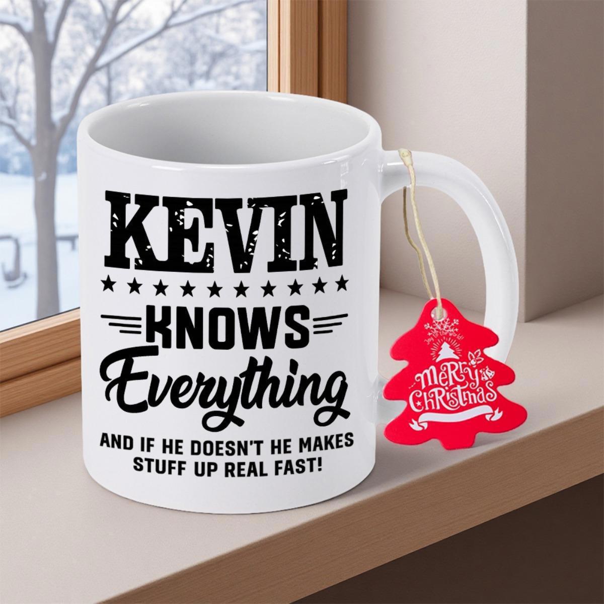 Tailorly White Ceramic 11 oz Mug - Kevin Knows Everything And If He Doesnt He Makes Stuff Up Real Fast Merry Christmas Minimalist White Ceramic Vessel Resting Near