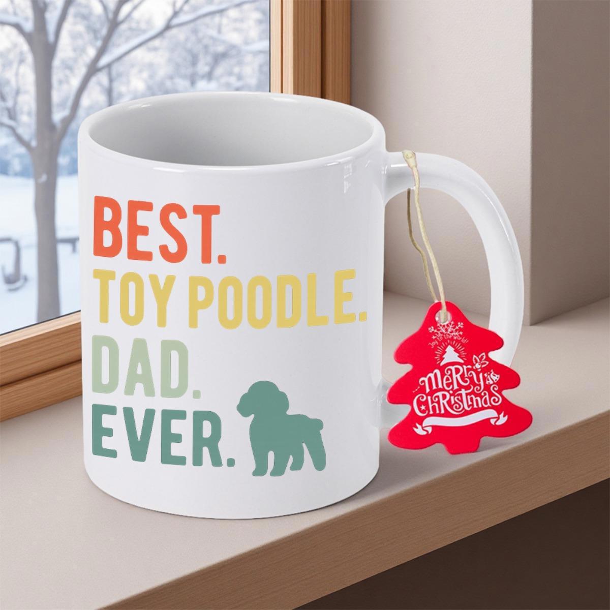 Tailorly White Ceramic 11 oz Mug - Best Toy Poodle Dad Ever Minimalist Silhouette Of A Small Standing Curly Haired Poodle Dog