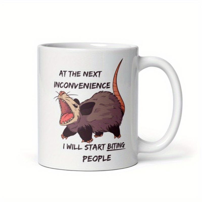 Tailorly White Ceramic 11 oz Mug - At The Next Inconvenience I Will Start Biting People Screaming Wild Animal Sitting On Ground With Open Mouth And Tail Opossum