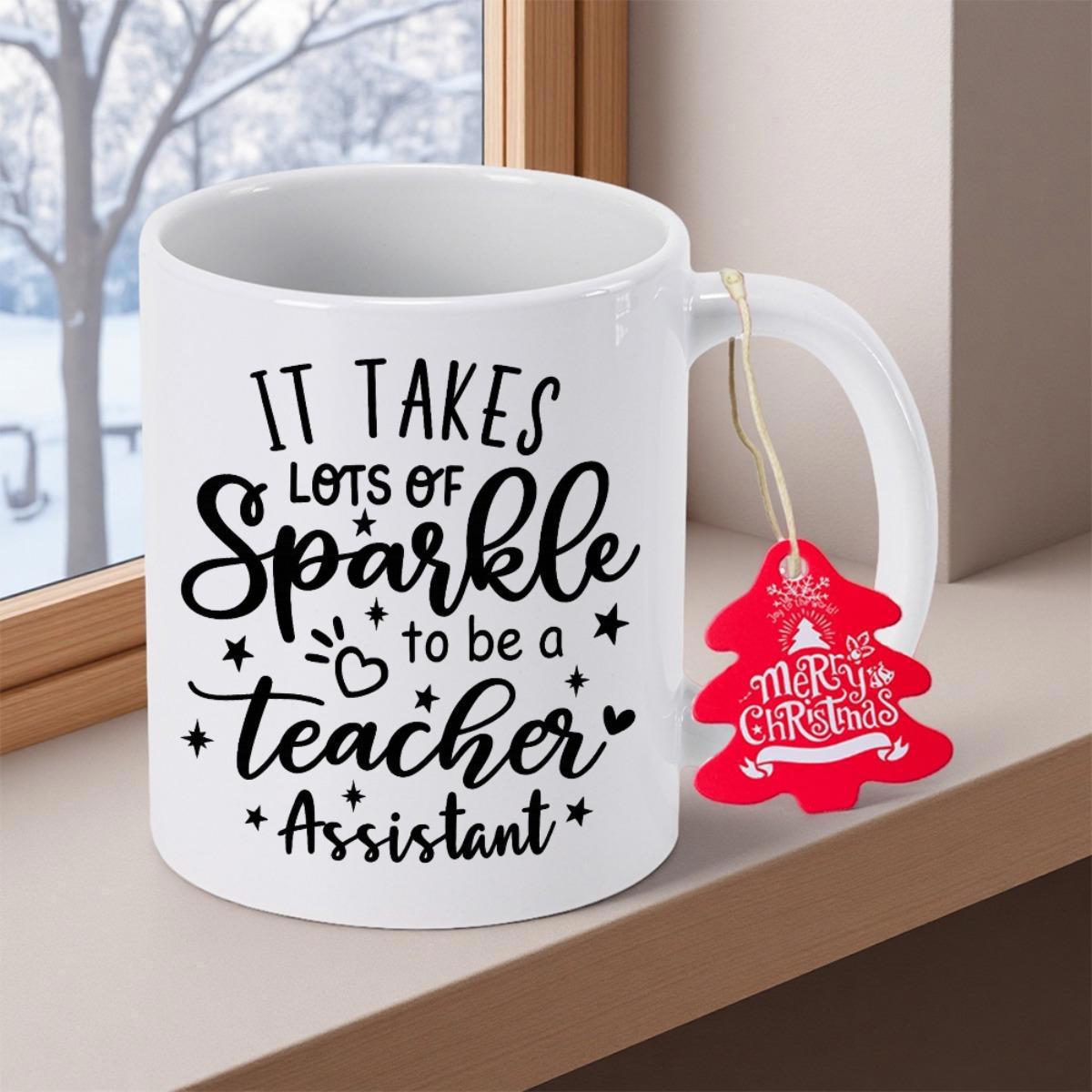 Tailorly White Ceramic 11 oz Mug - It Takes Lots Of Sparkle To Be A Teacher Assistant Merry Christmas Decorative Script Typography Surrounded By Minimalist Stars