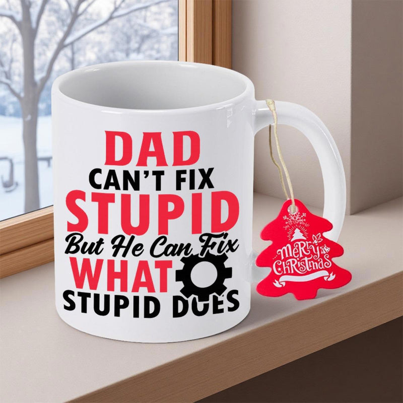 Tailorly White Ceramic 11 oz Mug - Dad Cant Fix Stupid But He Can Fix What Stupid Does Bold Red And Black Industrial Typography Featuring A Simple Mechanical Gear