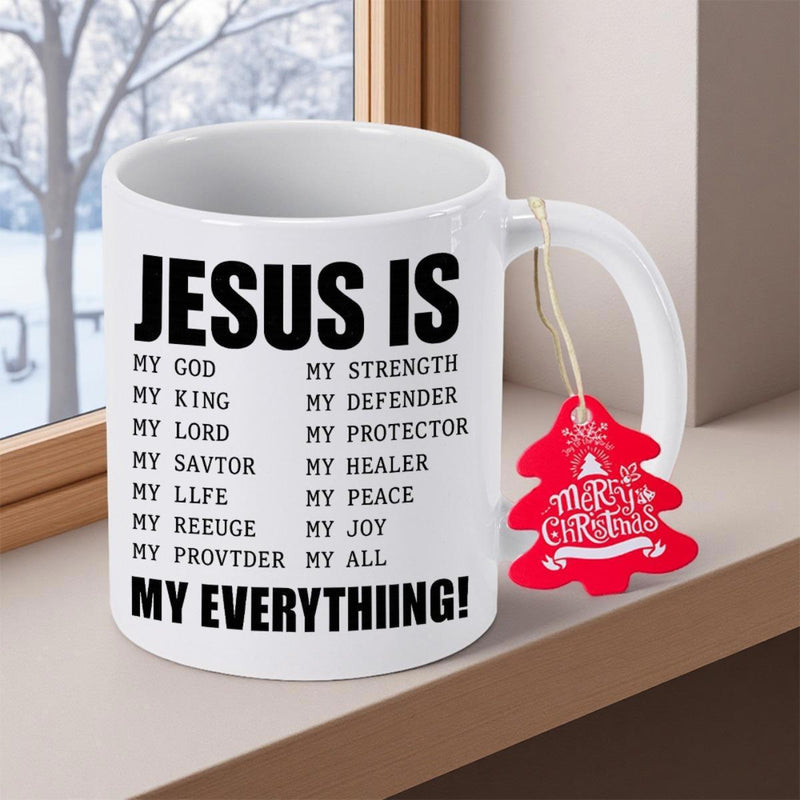 Tailorly White Ceramic 11 oz Mug - Jesus Is My Everything Bold Black Text Arranged In Clean Symmetrical Dual Columns Sign