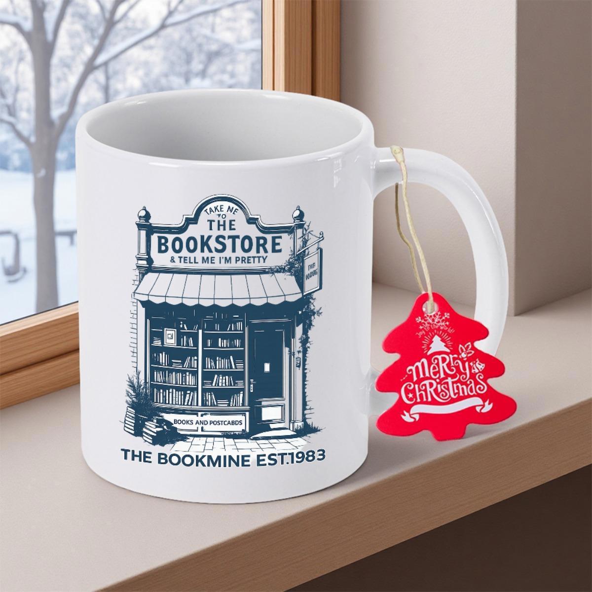 Tailorly White Ceramic 11 oz Mug - The Bookstore Tell Me Im Pretty The Bookmine Est 1983 Vintage Detailed Illustration Of A Charming Quaint Bookstore With Many