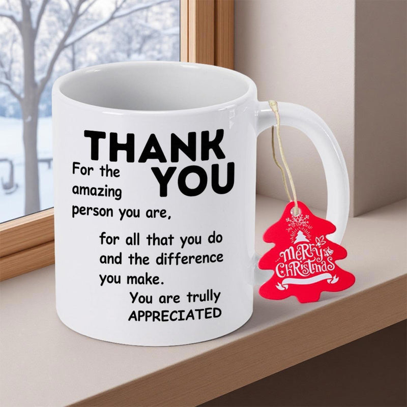 Tailorly White Ceramic 11 oz Mug - Thank You For The Amazing Person You Are For All That You Do And The Difference You Make You Are Truly Appreciated Minimalist